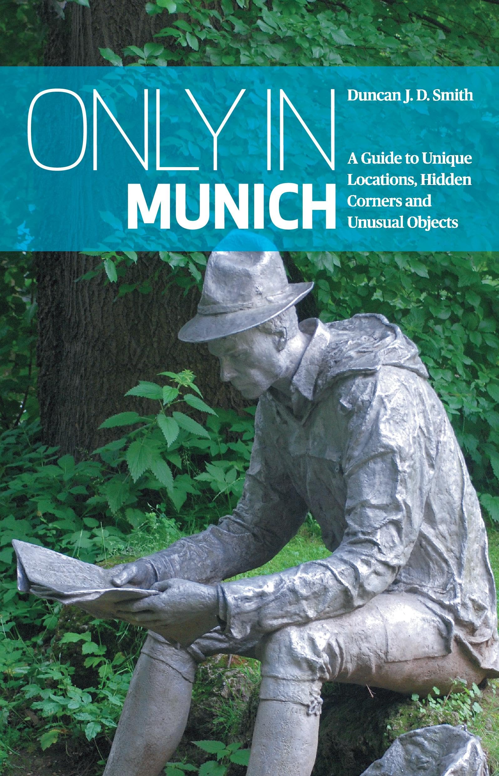 Libro: Only in Munich: A Guide to Unique Locations, Hidden Corners and Unusual Objects