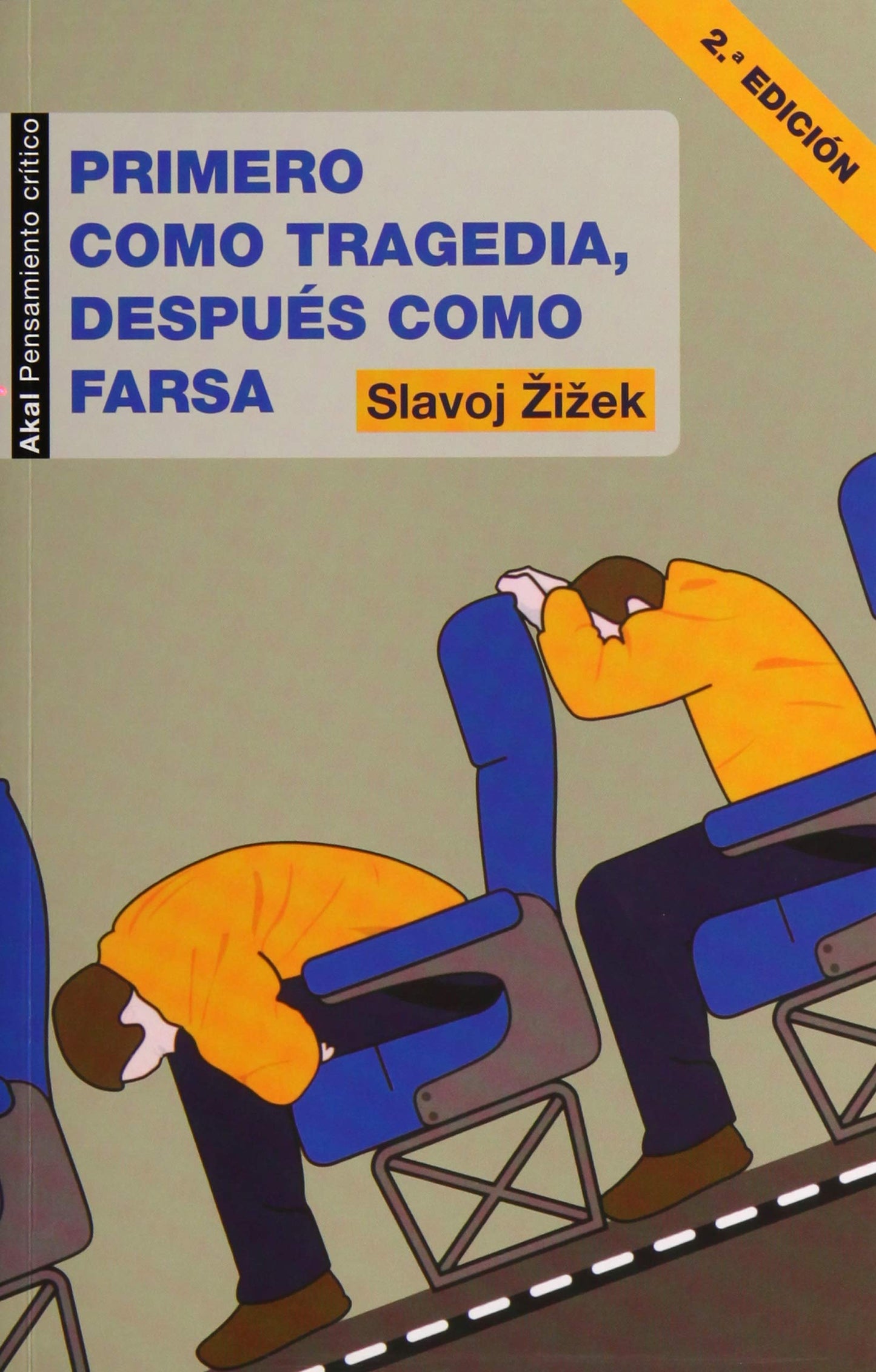 Libro: Primero como tragedia, después como farsa: 10 (Pensamiento crítico)
