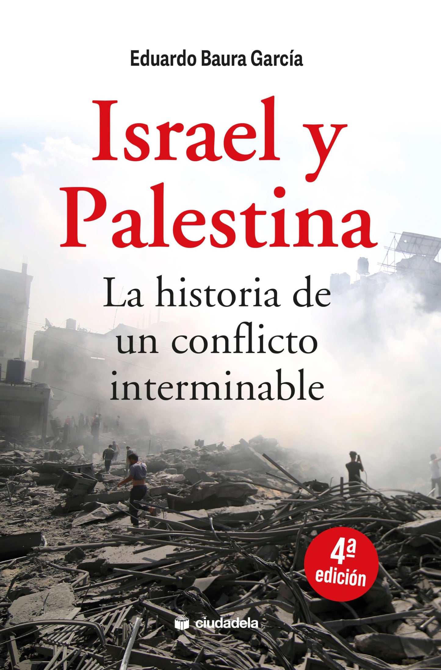 Libro: Israel y Palestina. La historia de un conflicto interminable (Ciudadela Libros)