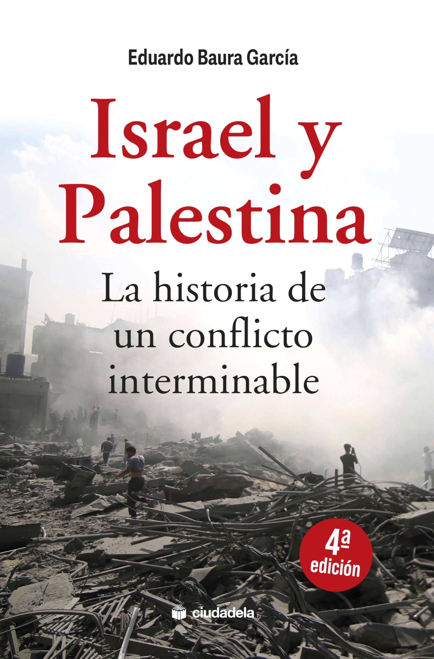 Libro: Israel y Palestina. La historia de un conflicto interminable (Ciudadela Libros)