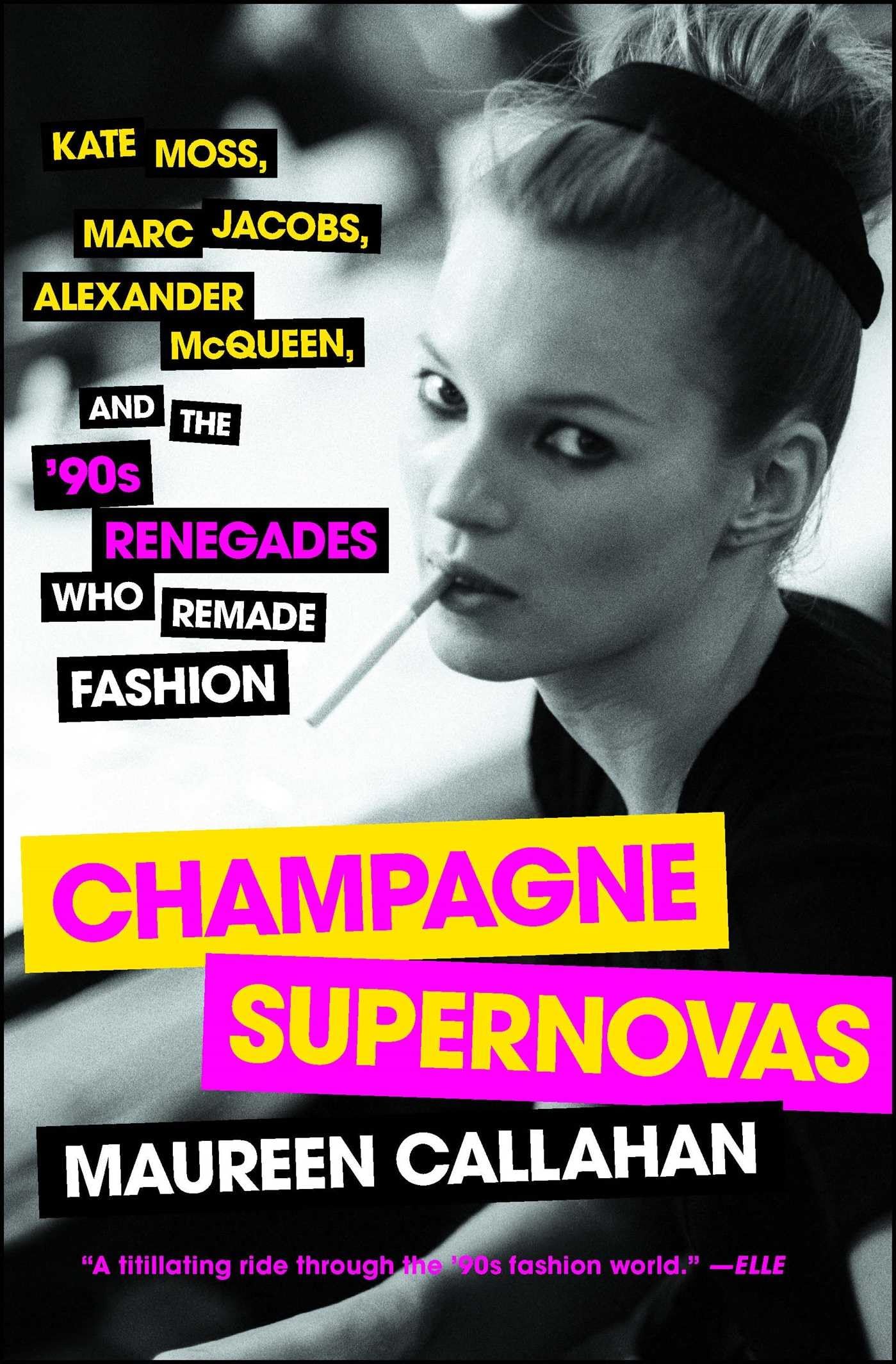 Libro: Champagne Supernovas: Kate Moss, Marc Jacobs, Alexander McQueen, and the '90s Renegades Who Remade Fashion