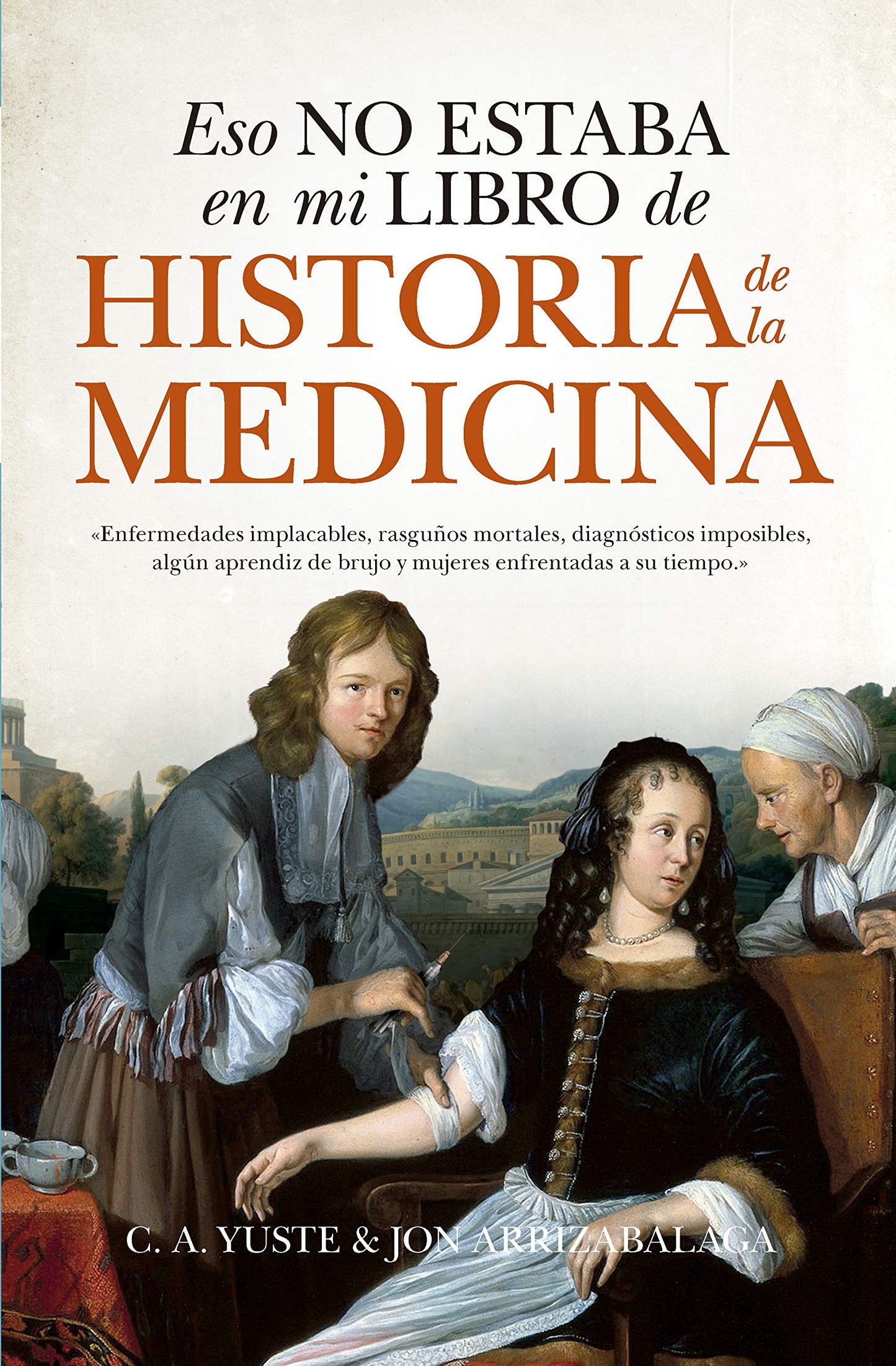Libro: Eso No Estaba En Mi Libro De Historia De La Medicina (bolsillo) (ENSAYO Y DIVULGACION (BOLSILLO))