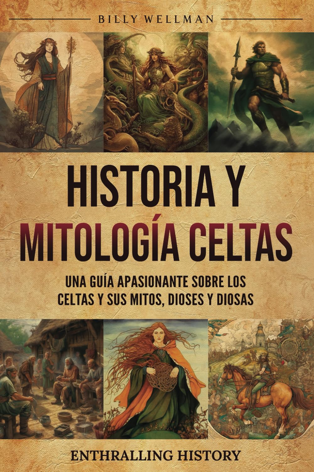 Libro: Historia y mitología celtas: Una guía apasionante sobre los celtas y sus mitos, dioses y diosas (Explorando el pasado)