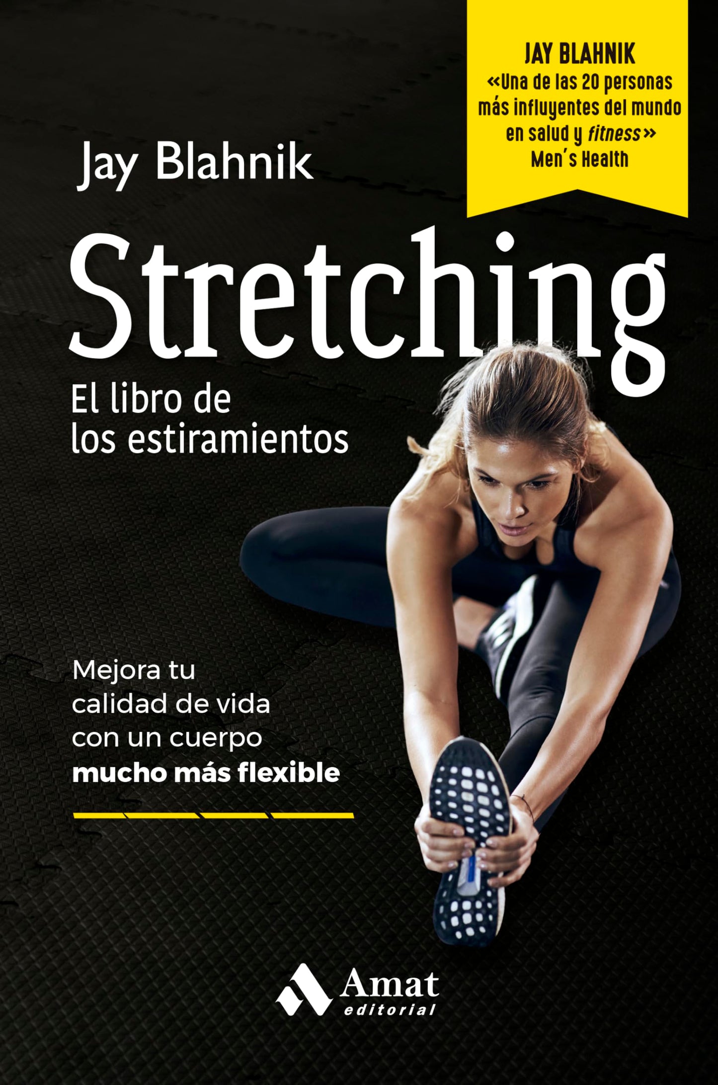Libro: Stretching. El libro de los estiramientos: Mejora tu calidad de vida con un cuerpo mucho más flexible