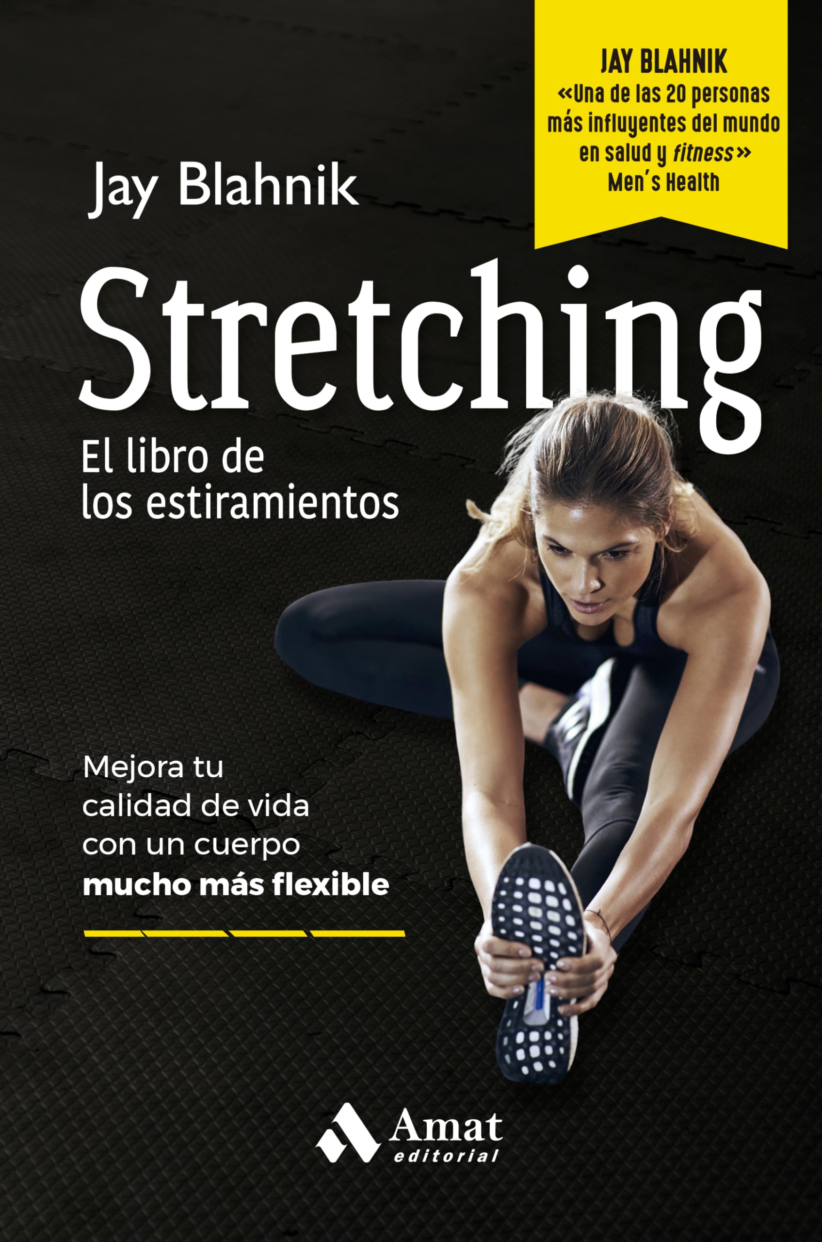 Libro: Stretching. El libro de los estiramientos: Mejora tu calidad de vida con un cuerpo mucho más flexible