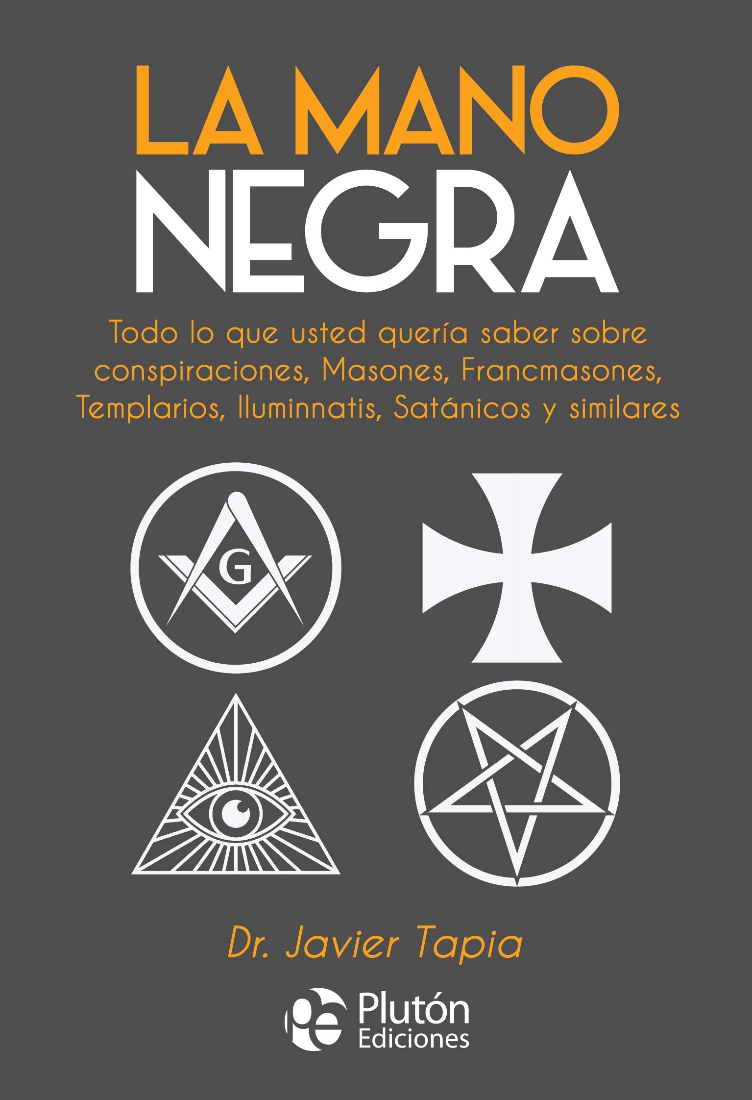 Libro: La Mano Negra: Todo lo que usted quería saber sobre conspiraciones, masones, francmasones, templarios, iluminnatis, satánicos y similares: 0 (Colección Nueva Era)