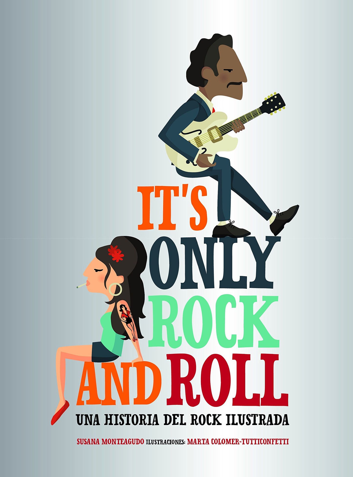 Libro: It's Only Rock and Roll: Una historia del rock ilustrada (Guías ilustradas)