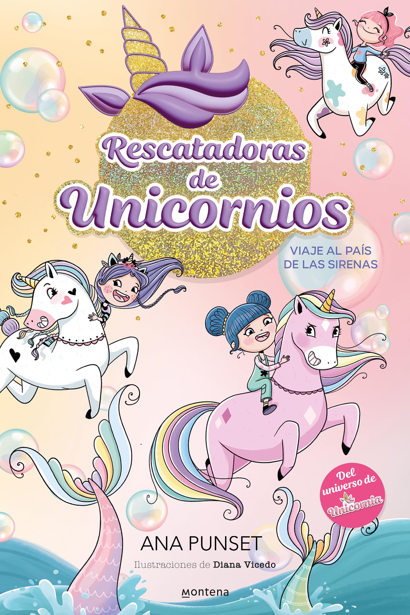 Rescatadoras de Unicornios 1 - Viaje al país de las sirenas: Del universo de Unicornia (Montena)