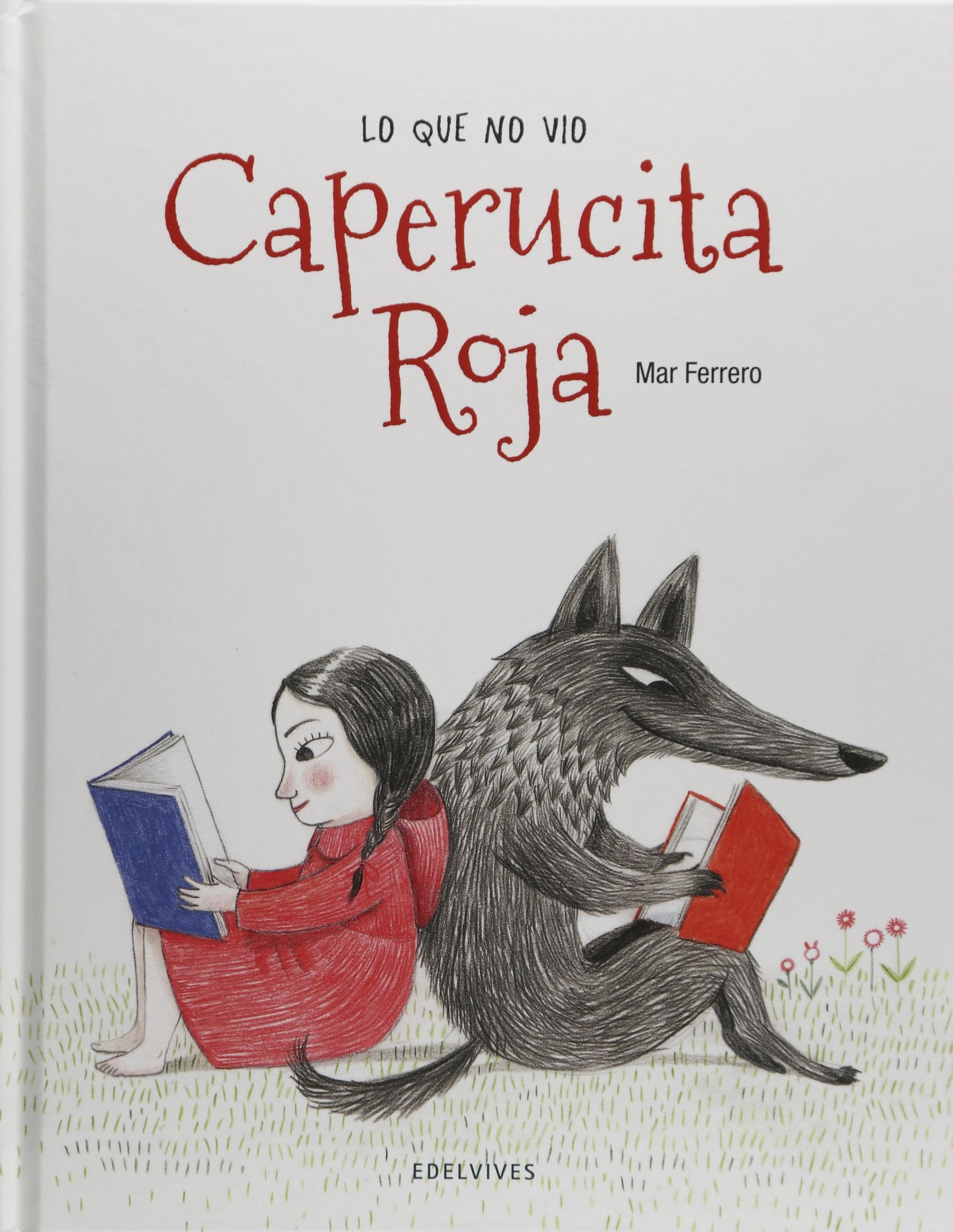 Libro: Lo que no vio Caperucita Roja (Álbumes ilustrados)