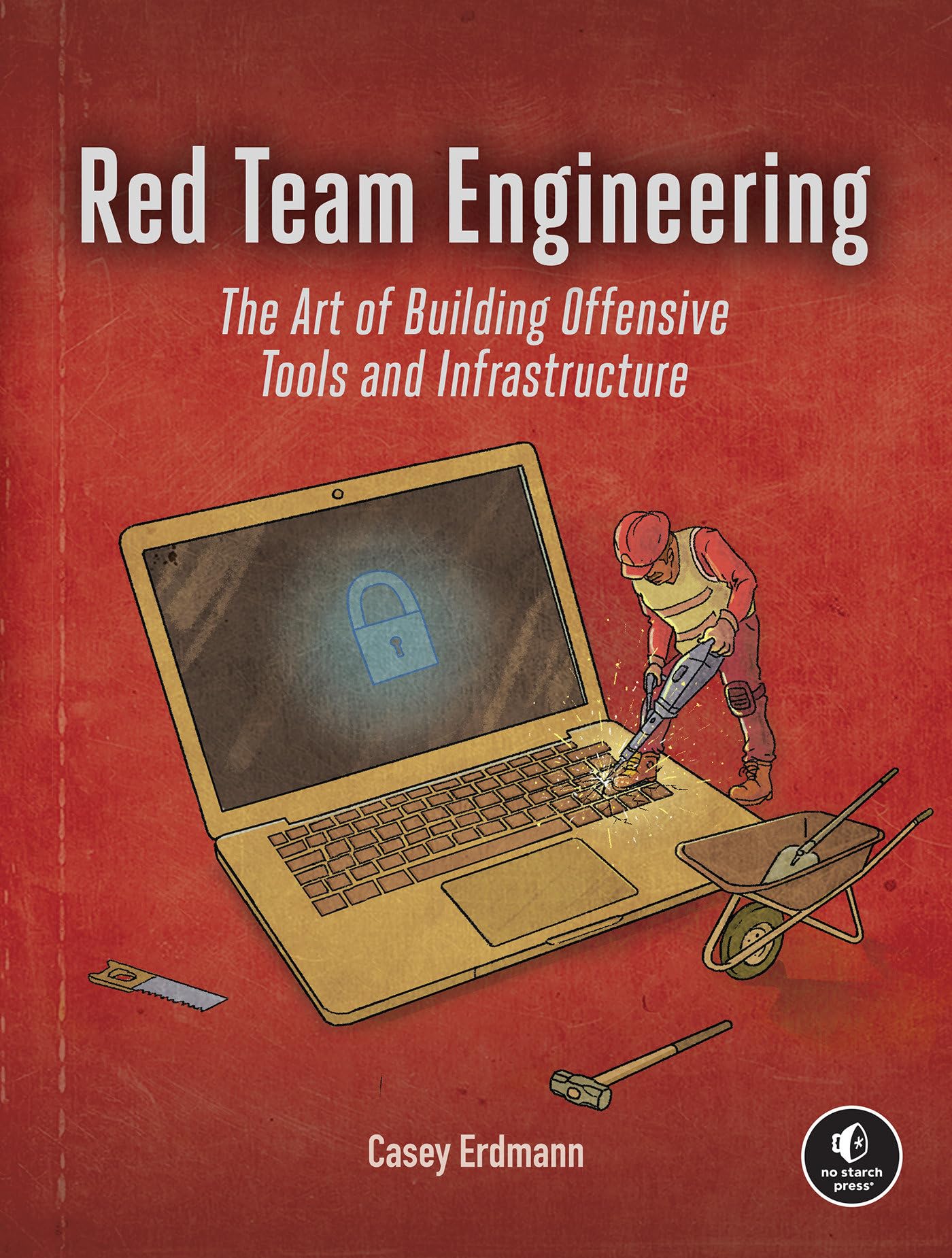 Libro: Red Team Engineering: The Art of Building Offensive Tools and Infrastructure