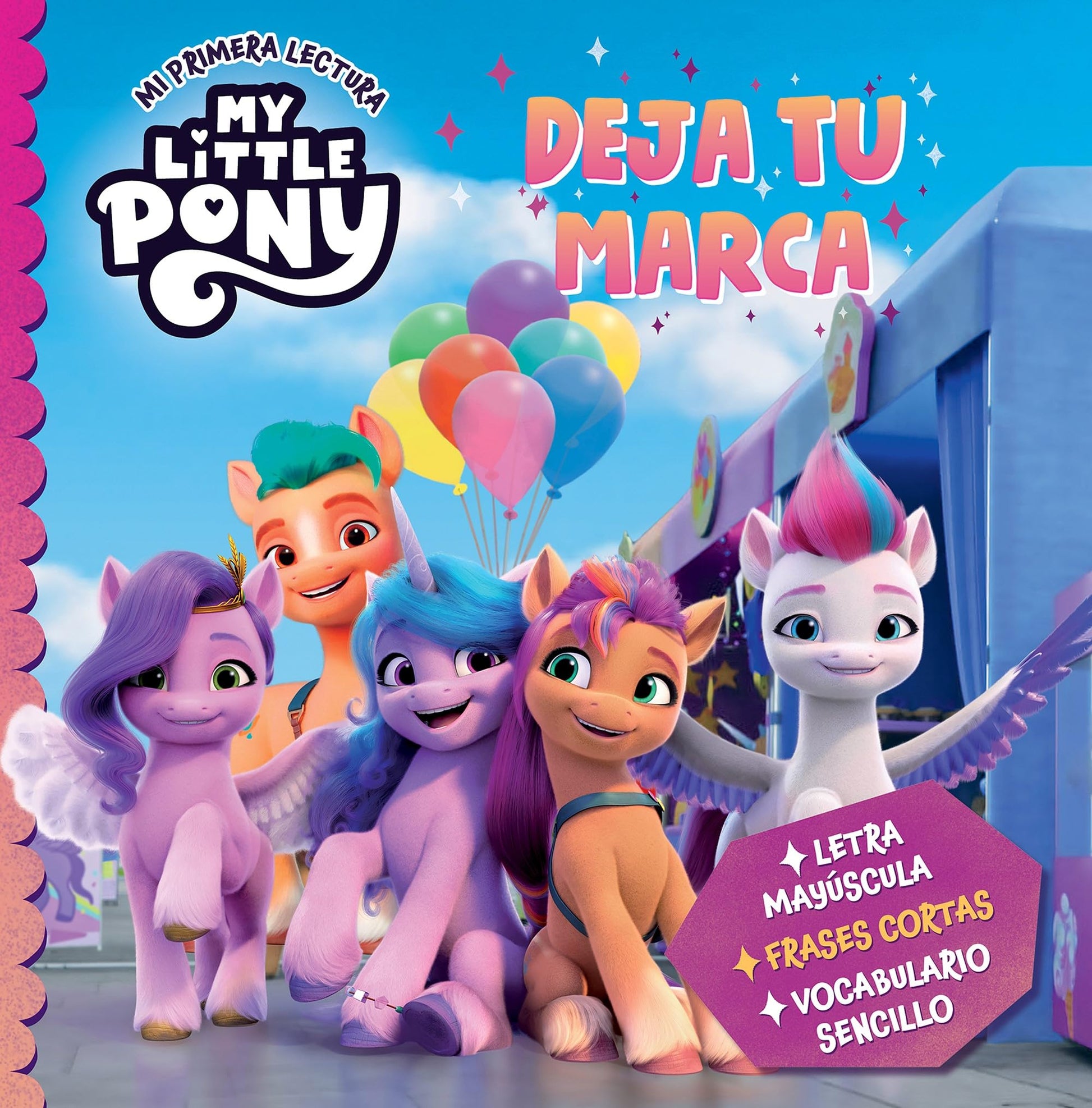 Libro: My Little Pony. Mi primera lectura - Deja tu marca: Letra mayúscula, frases cortas y vocabulario sencillo