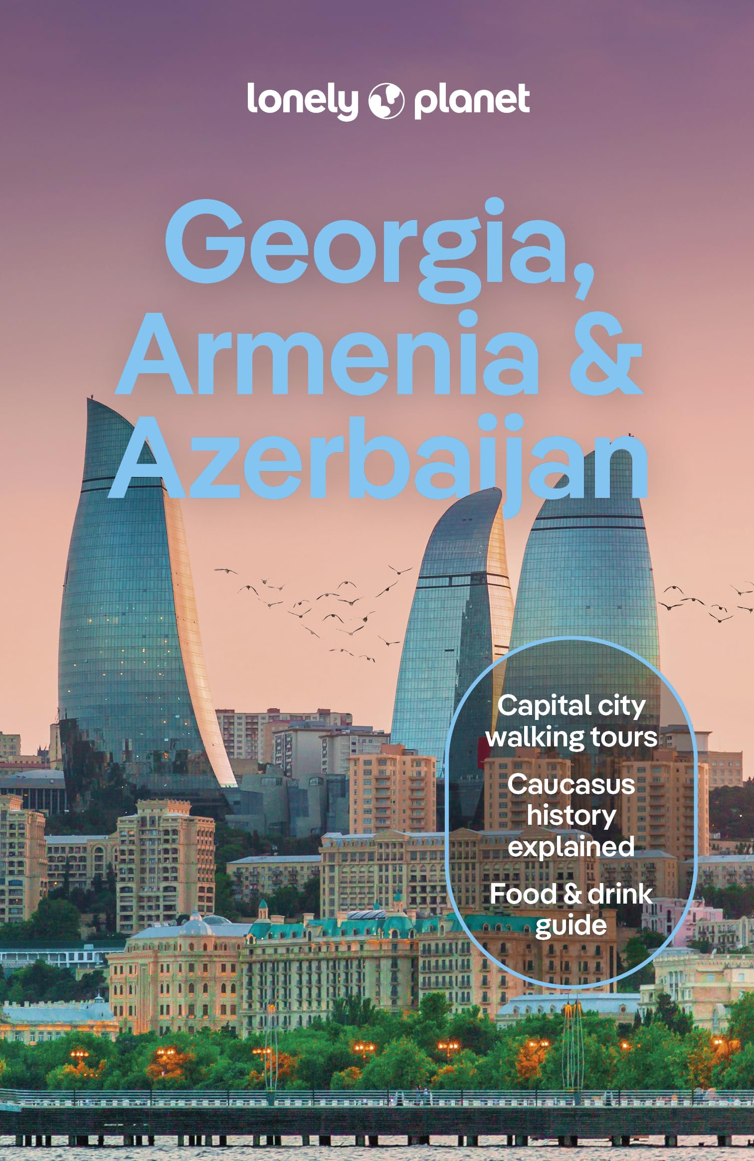Libro: Lonely Planet Georgia, Armenia & Azerbaijan: Plan the Trip of a Lifetime | Detailed Itineraries & Maps | Insider Tips | Covers Tbilisi, Yerevan, Baku, Shahdag National Park and more (Travel Guide)