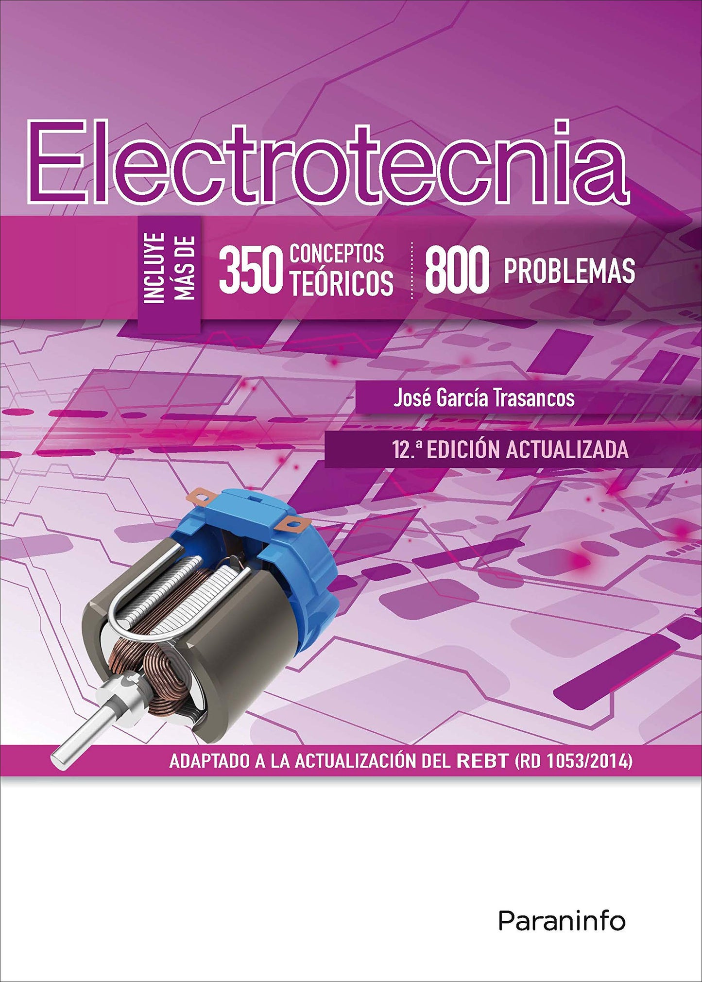 Libro: Electrotecnia (350 Conceptos Teóricos - 800 problemas) 12.ª Edición (Electricidad y Electrónica)