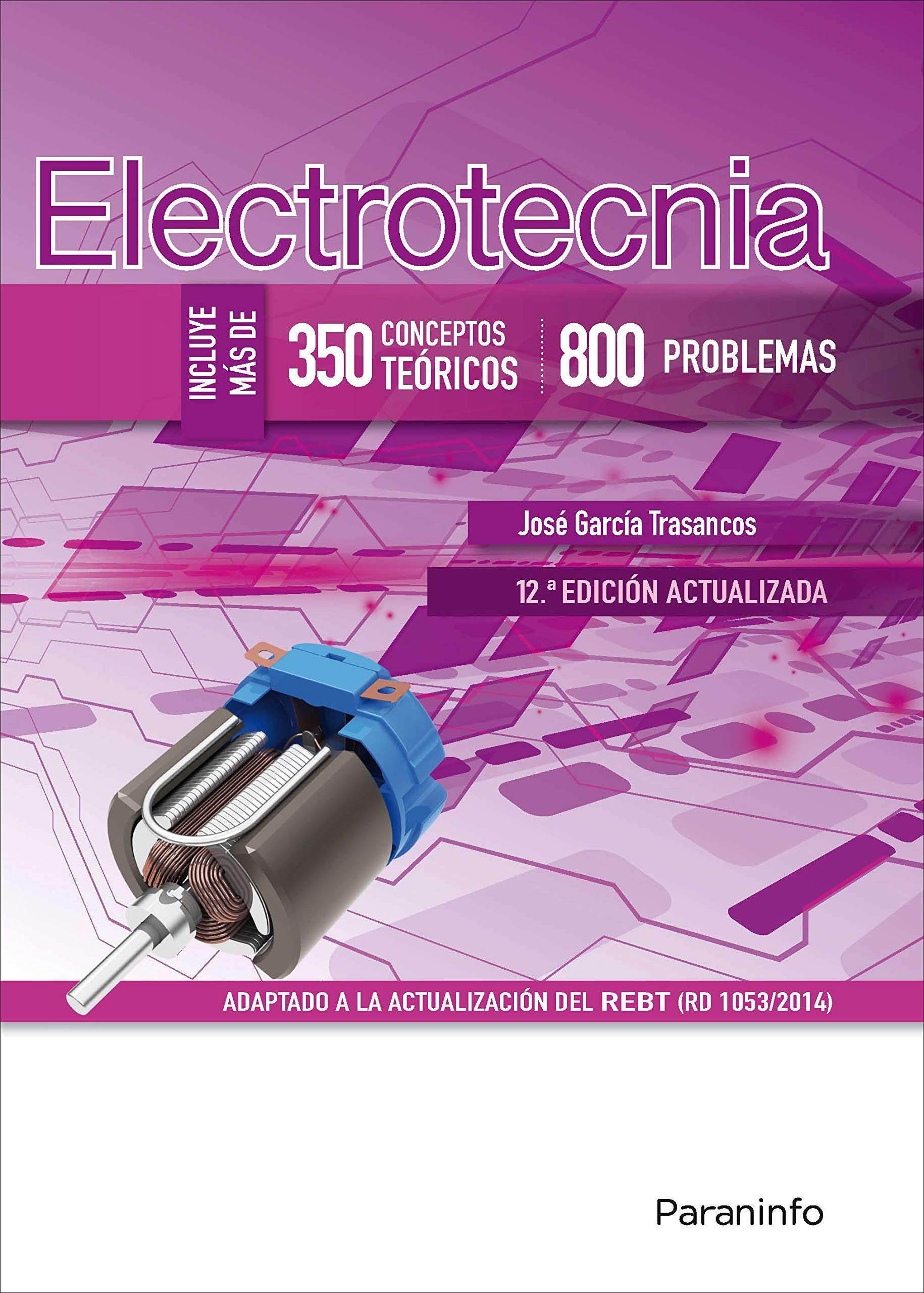 Libro: Electrotecnia (350 Conceptos Teóricos - 800 problemas) 12.ª Edición (Electricidad y Electrónica)