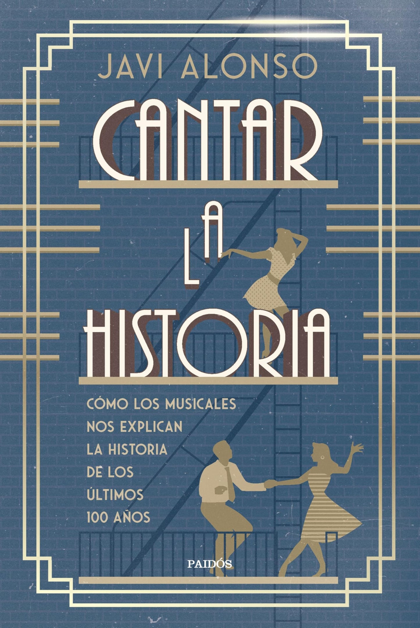 Libro: Cantar la historia: Cómo los musicales nos explican la historia de los últimos 100 años