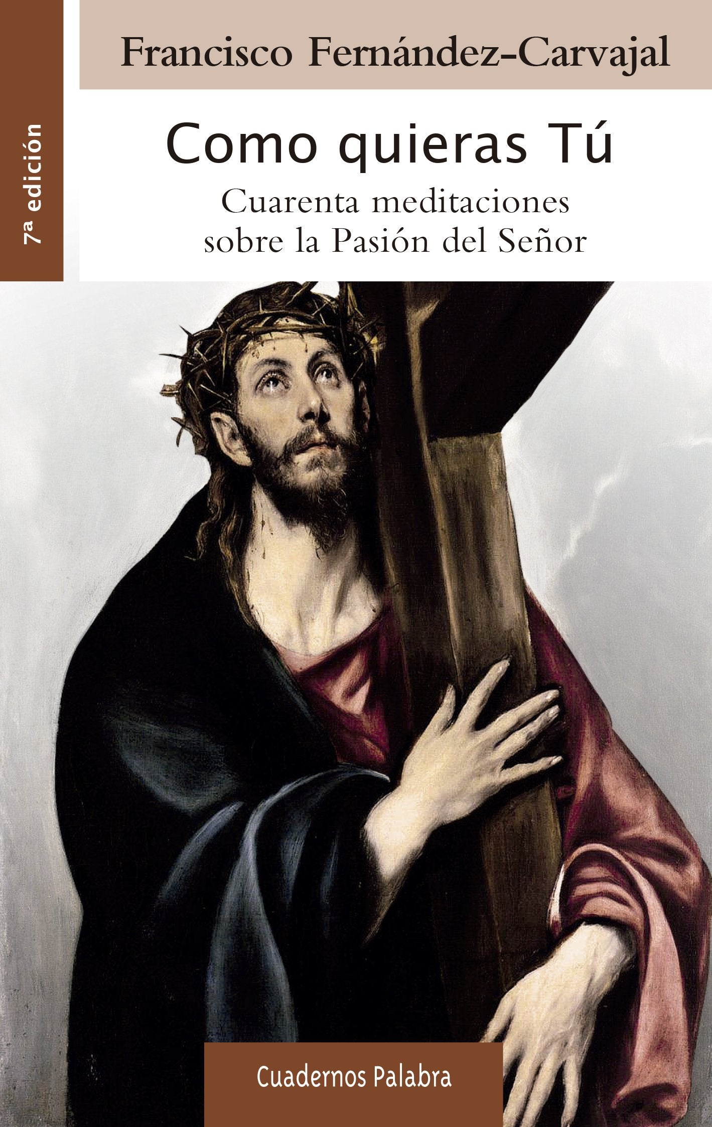 Libro: Como quieras Tú: Cuarenta meditaciones sobre la Pasión del Señor