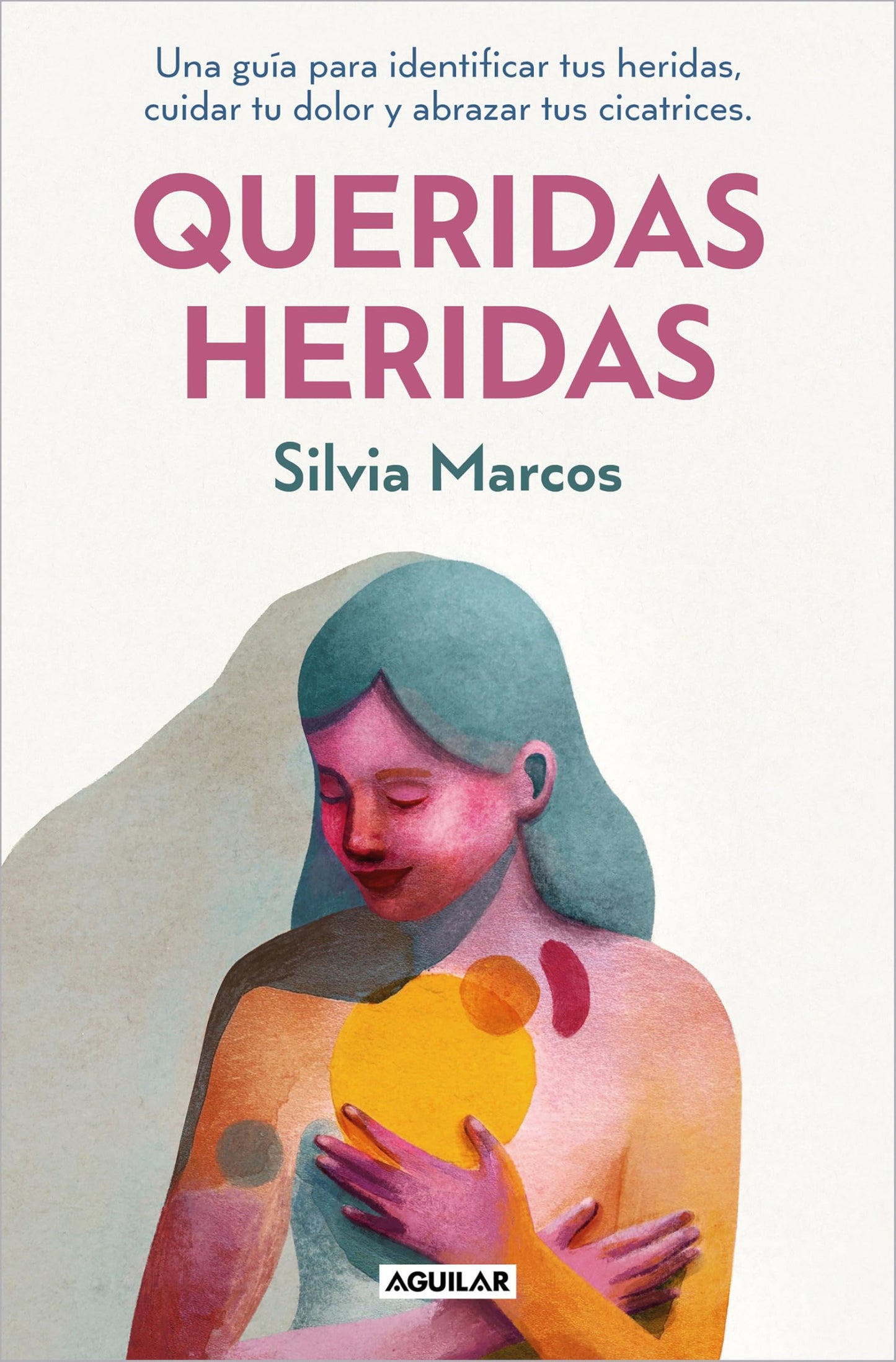 Libro: Queridas heridas: Una guía para identificar tus heridas, cuidar tu dolor y abrazar tus cicatrices (Inspiración)
