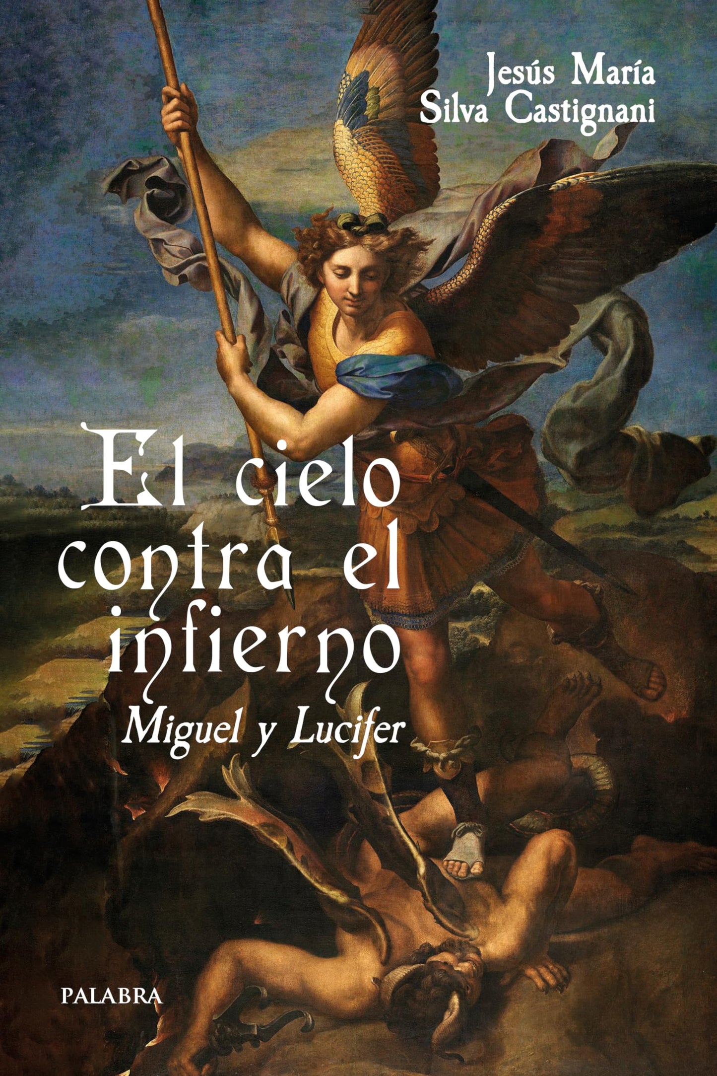 Libro: El cielo contra el infierno. Miguel y Lucifer