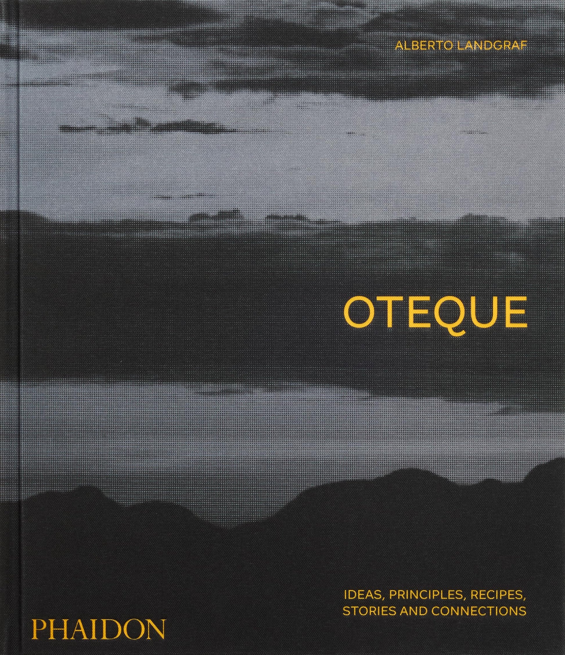 Libro: Oteque: Ideas, Principles, Recipes, Stories and Connections [A Cookbook]