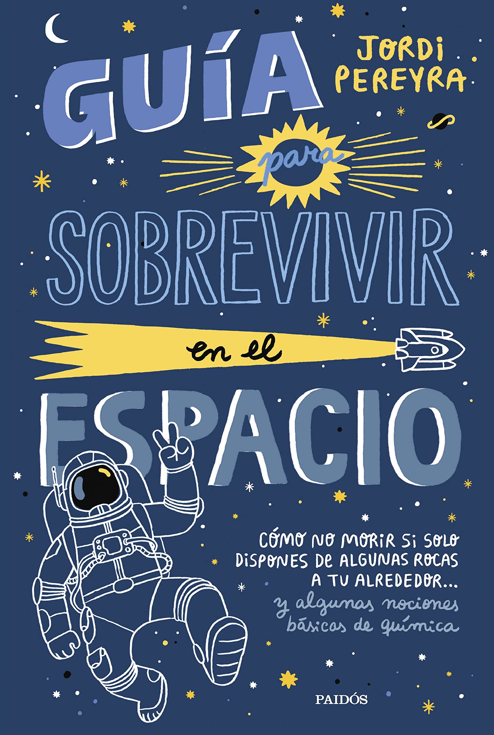 Libro: Guía para sobrevivir en el espacio: Cómo no morir si solo dispones de algunas rocas a tu alrededor... y algunas nociones básicas de química (Contextos)
