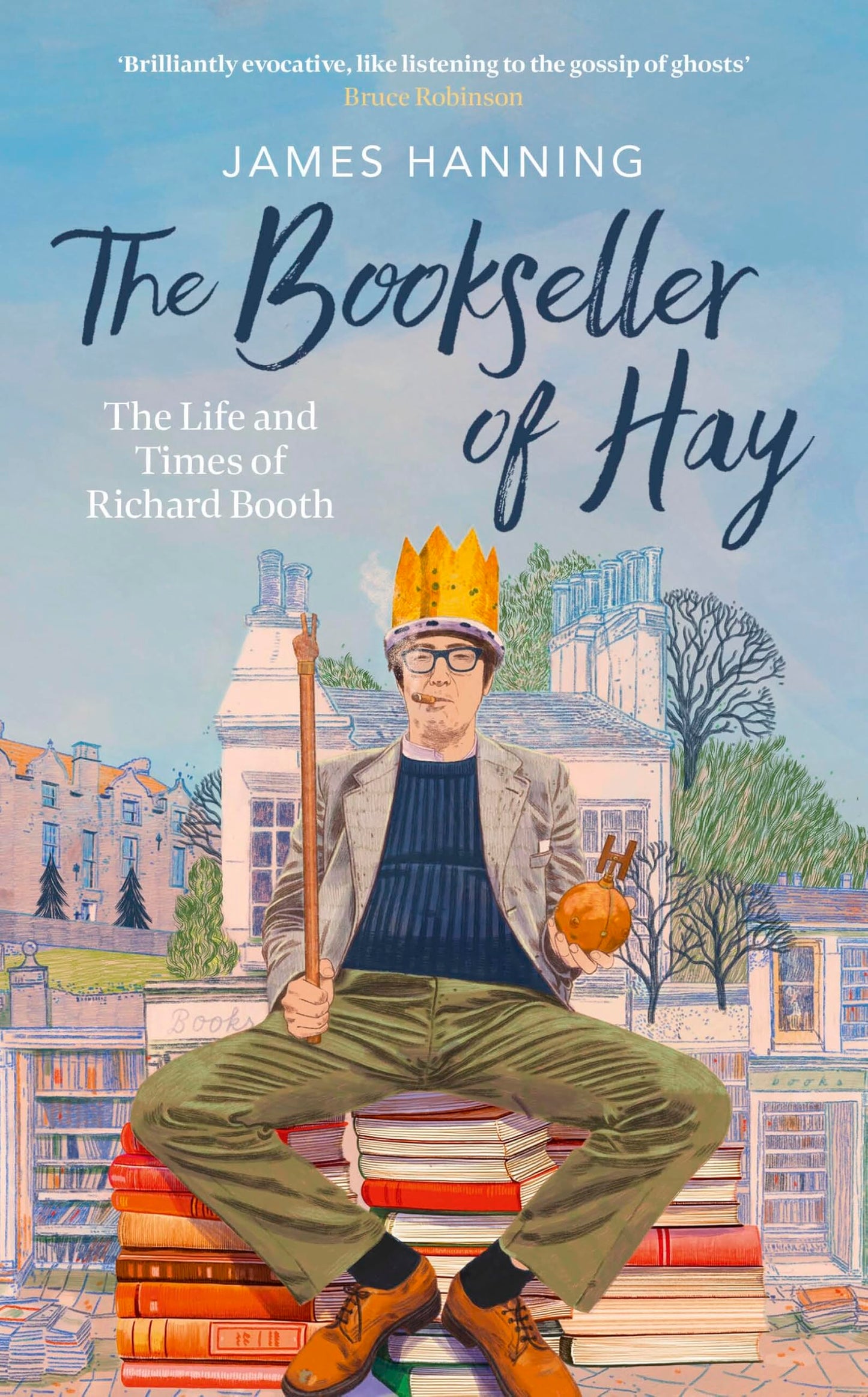 Libro: The Bookseller of Hay: The Life and Times of Richard Booth