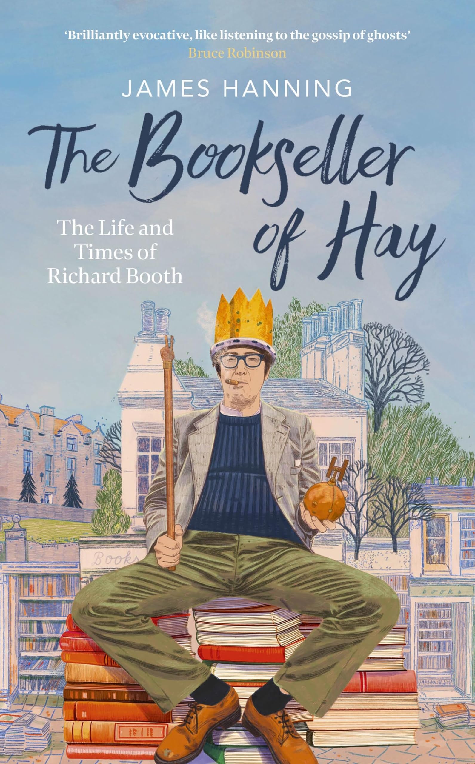 Libro: The Bookseller of Hay: The Life and Times of Richard Booth