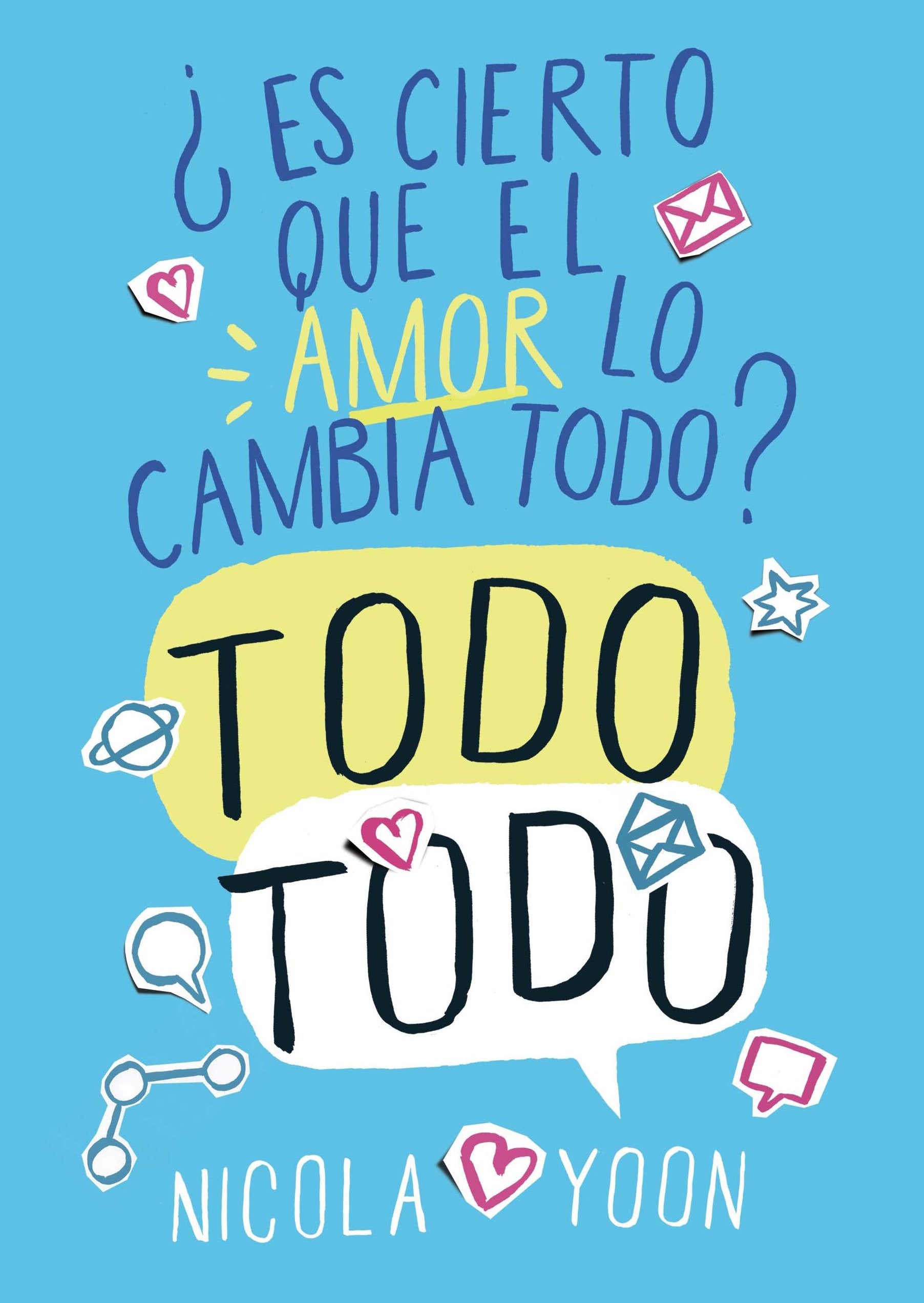 Libro: Todo todo: ¿Es cierto que el amor lo cambia todo? (Spanish Edition)