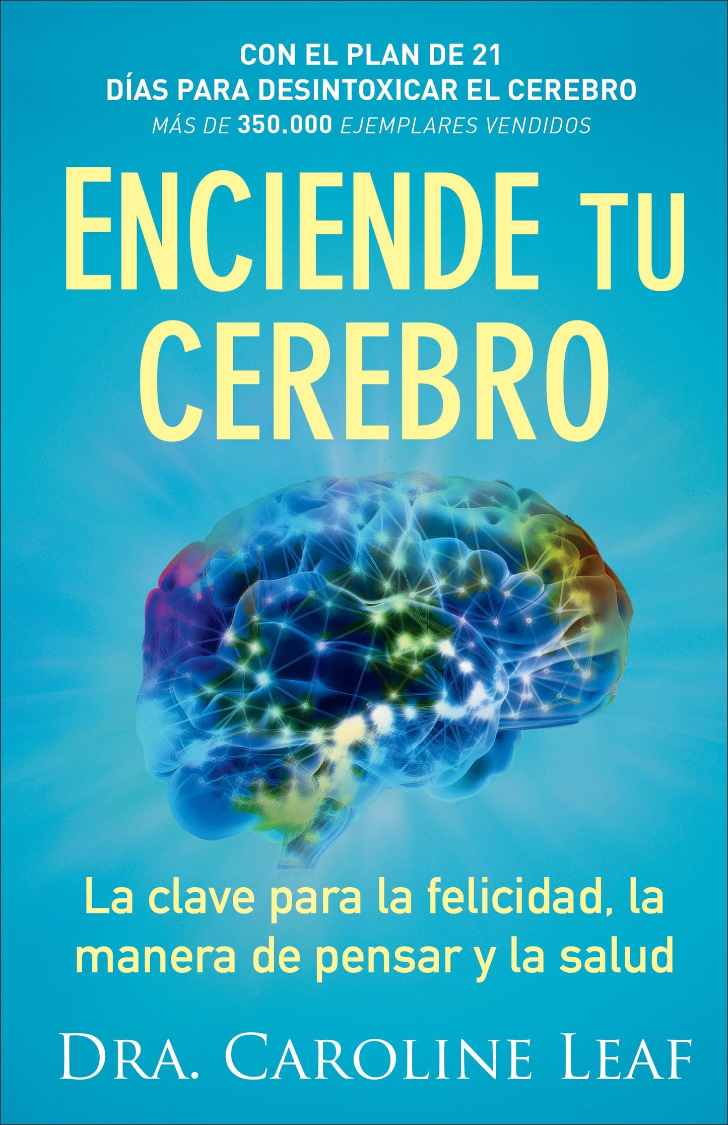 Libro: Enciende tu cerebro: La clave para la felicidad, la manera de pensar y la salud