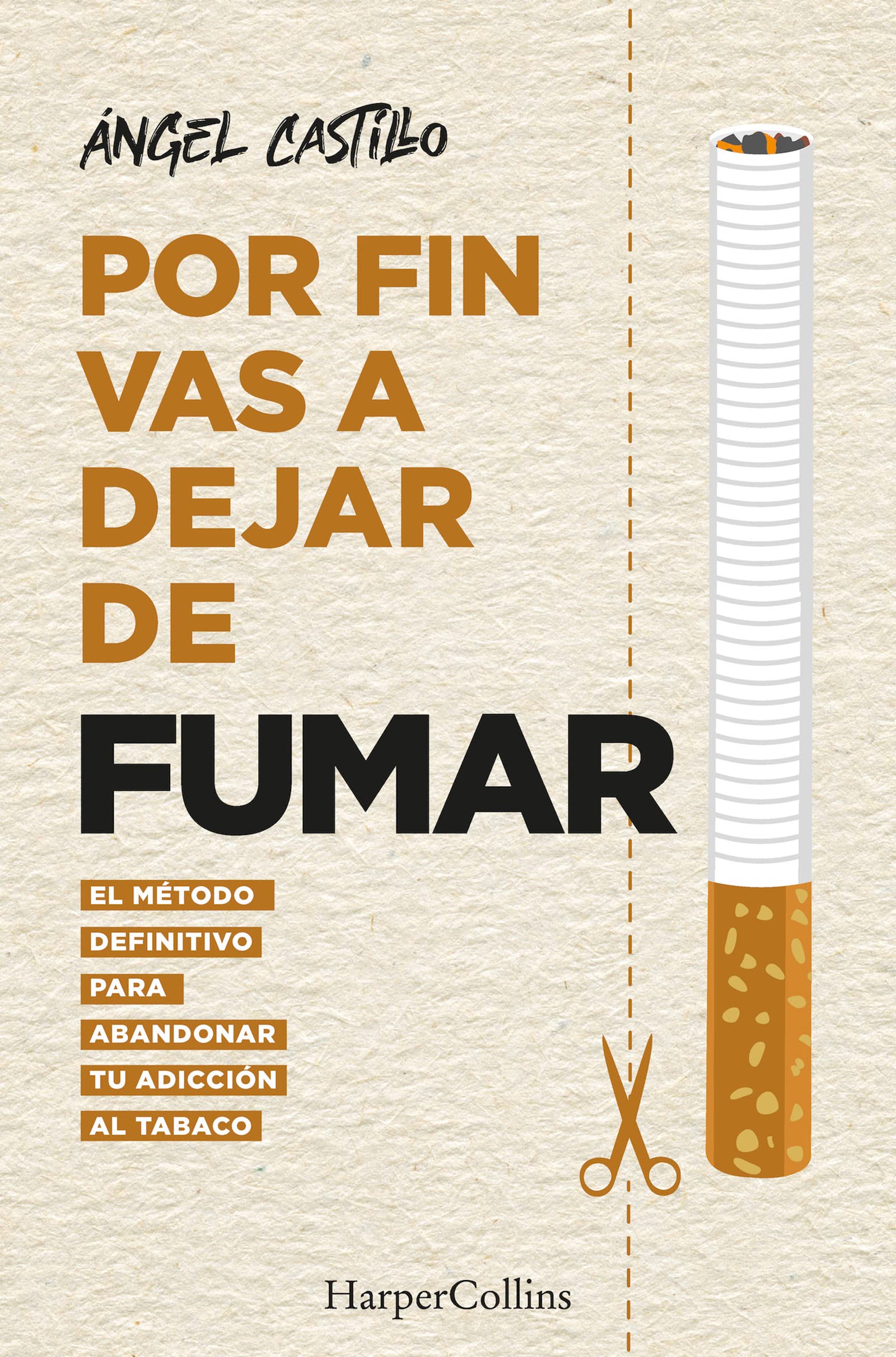 Libro: Por fin vas a dejar de fumar (It’s Time to quit smoking - Spanish Edition): El método definitivo para abandonar tu adicción al tabaco (The Ultimate Method to Quit Smoking) (HARPERCOLLINS NF)