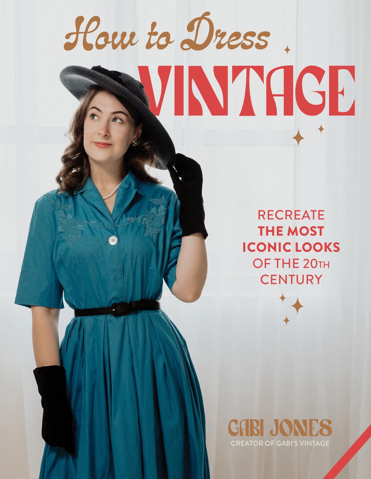 Libro: How to Dress Vintage: Re-Create the Most Iconic Looks of the 20th Century