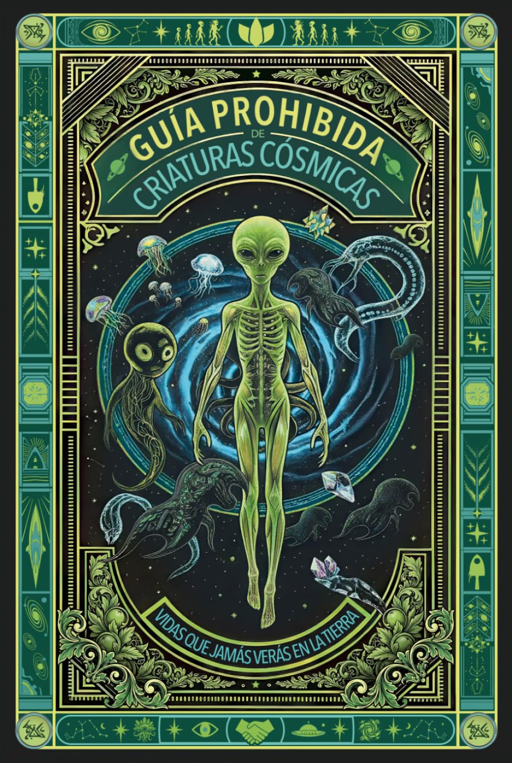 Libro: GUÍA PROHIBIDA DE CRIATURAS CÓSMICAS - VIDAS QUE JAMÁS VERÁS EN LA TIERRA: El Archivo Secreto A-387: La verdad del bestiario alienígena que te han ... Desclasificados) (Spanish Edition)