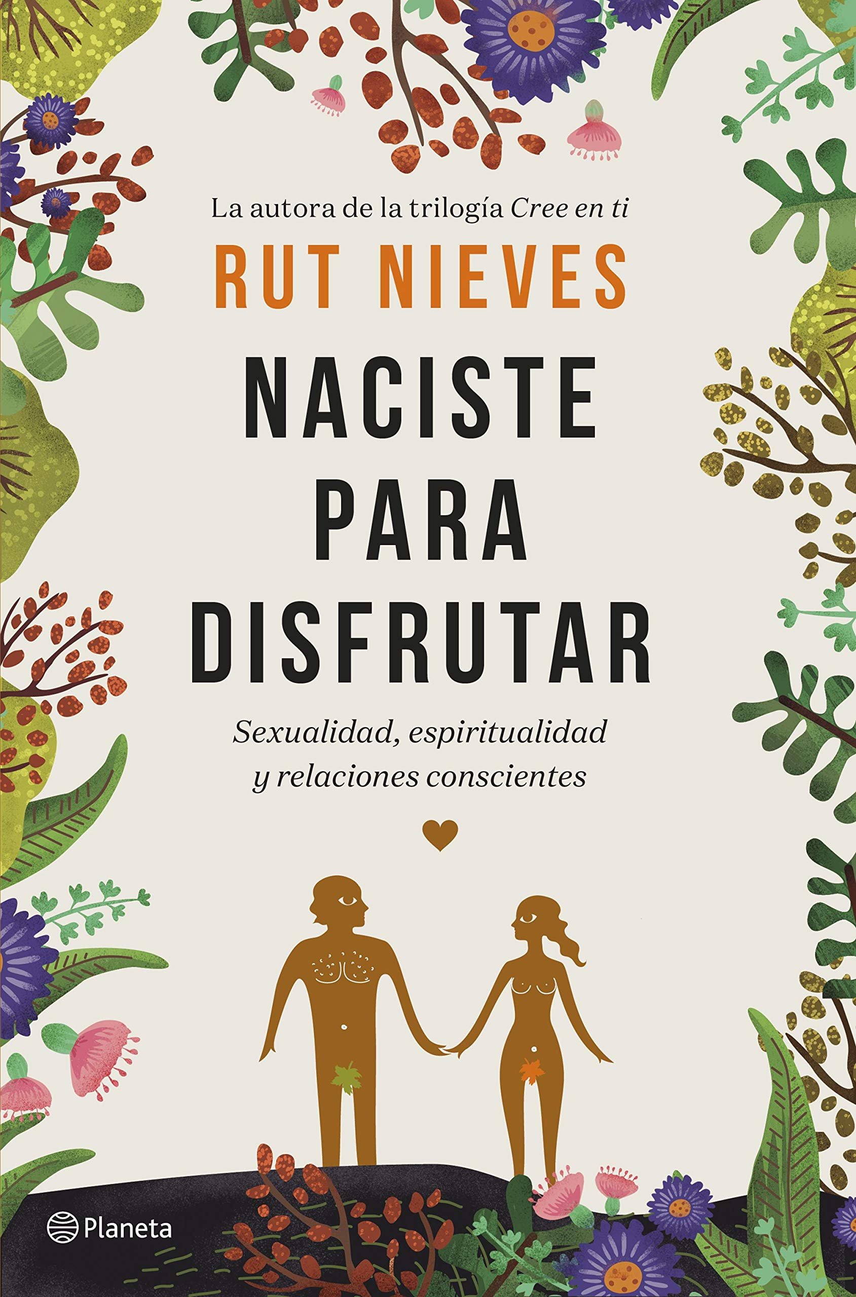 Libro: Naciste para disfrutar: Sexualidad, espiritualidad y relaciones conscientes (No Ficción)