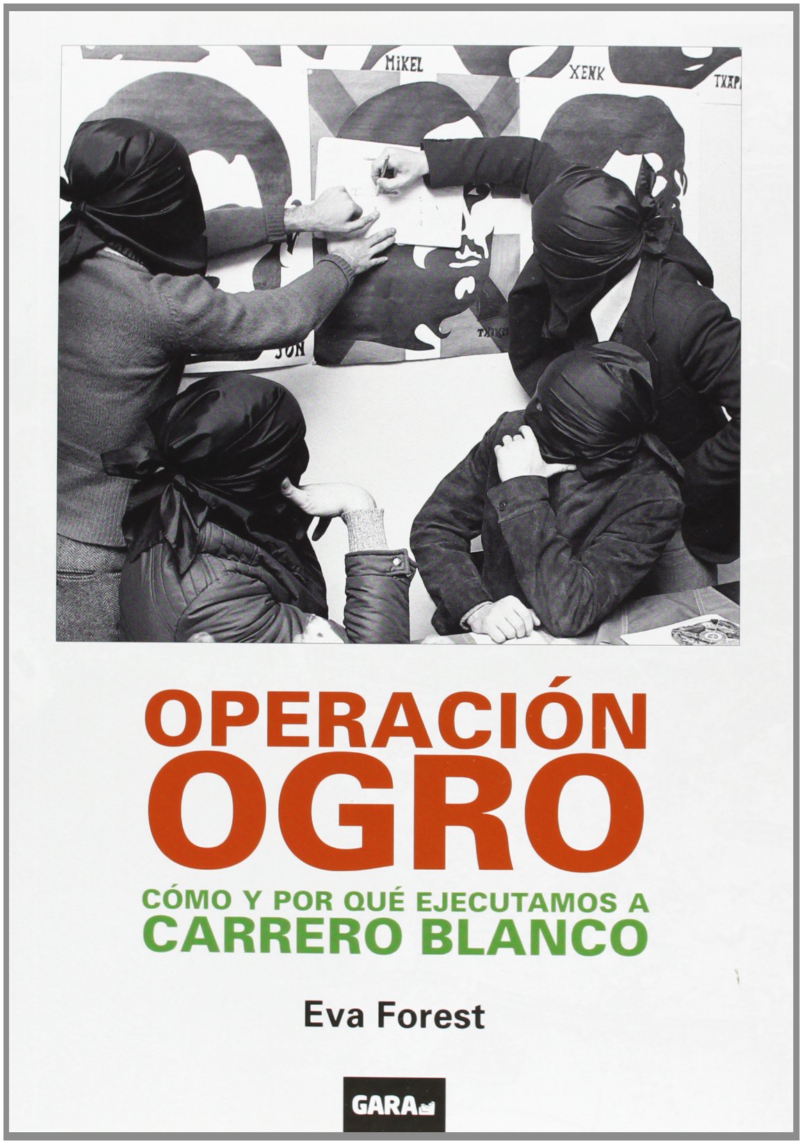 Libro: Operación Ogro. Cómo Y Por Qué Ejecutamos A Carrero Blanco