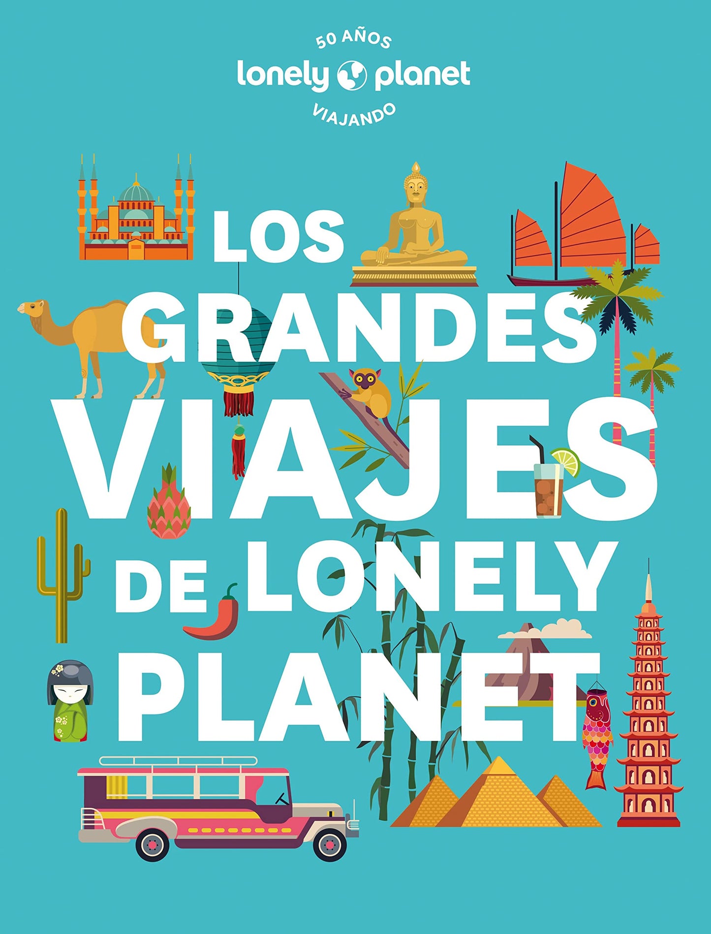 Libro: Los grandes viajes de Lonely Planet: Las rutas legendarias recogidas en un solo volumen