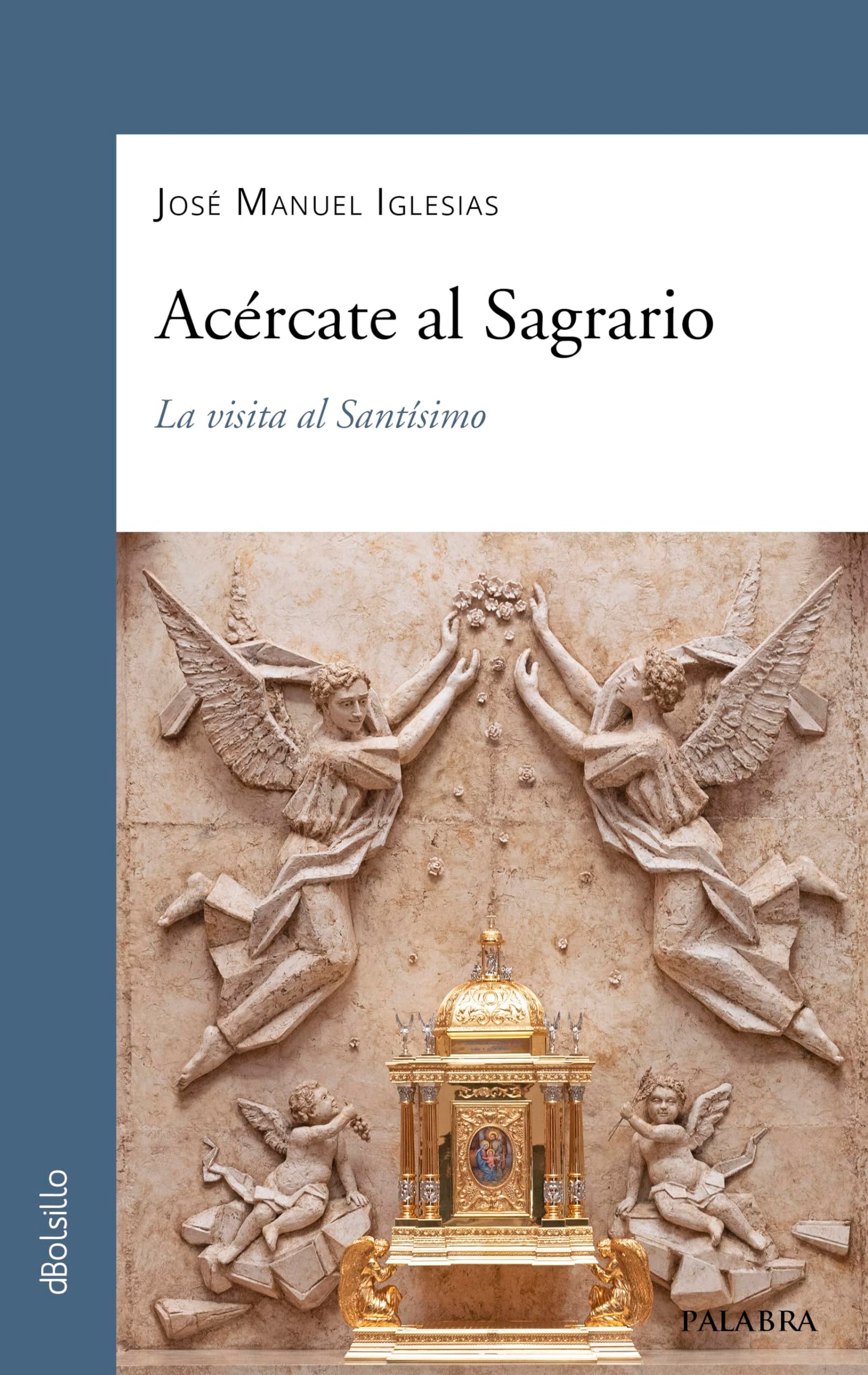 Libro: Acércate al Sagrario: La visita al Santísimo