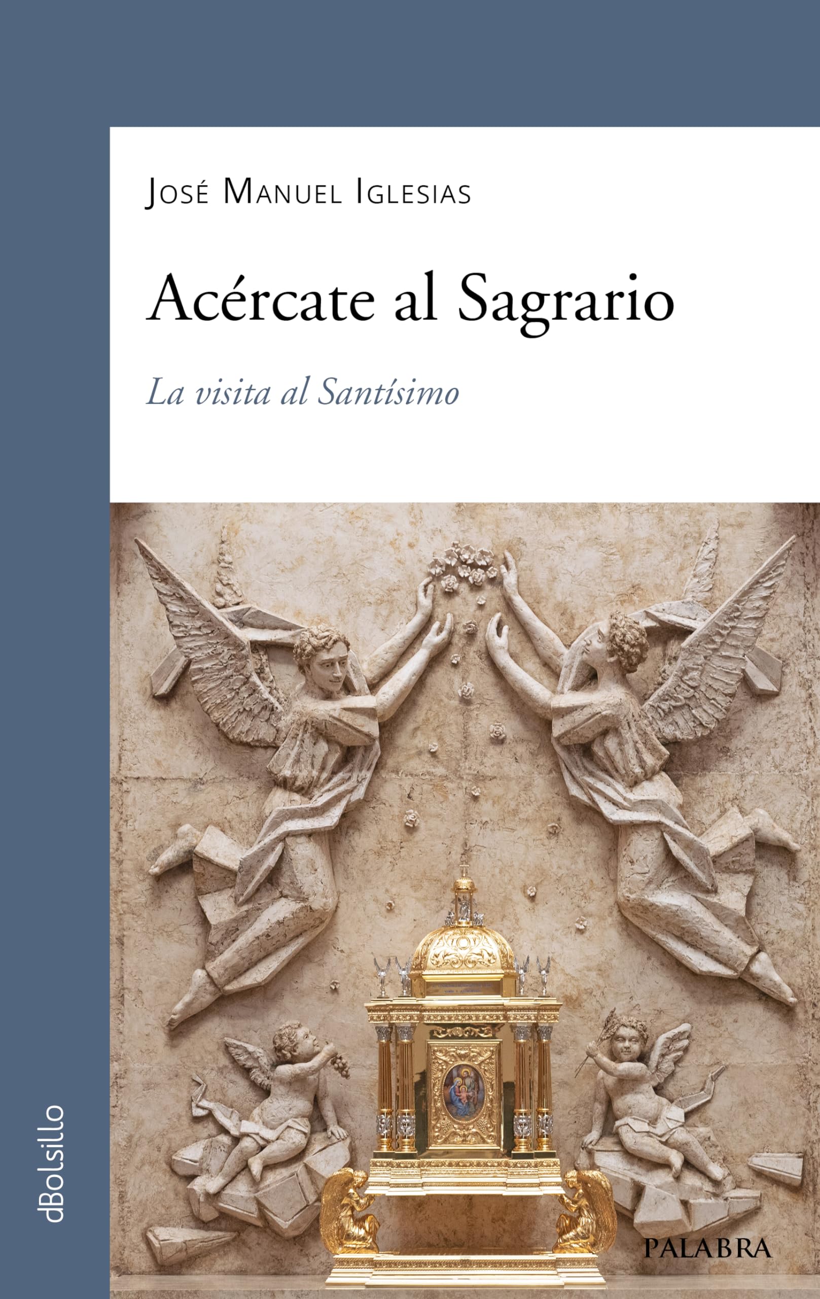Libro: Acércate al Sagrario: La visita al Santísimo