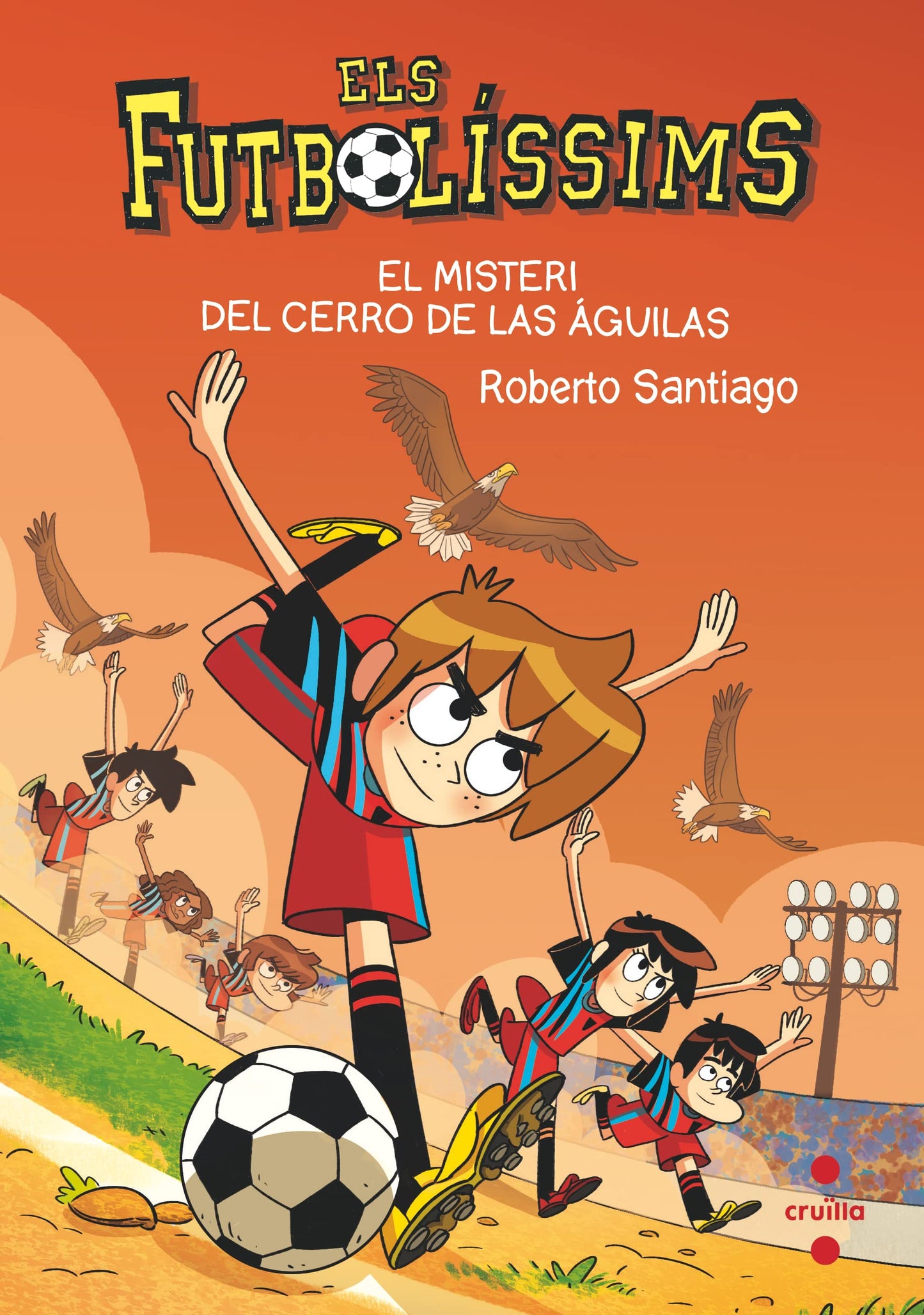 Libro: Els Futbolíssims 21: El misteri del Cerro de las Águilas