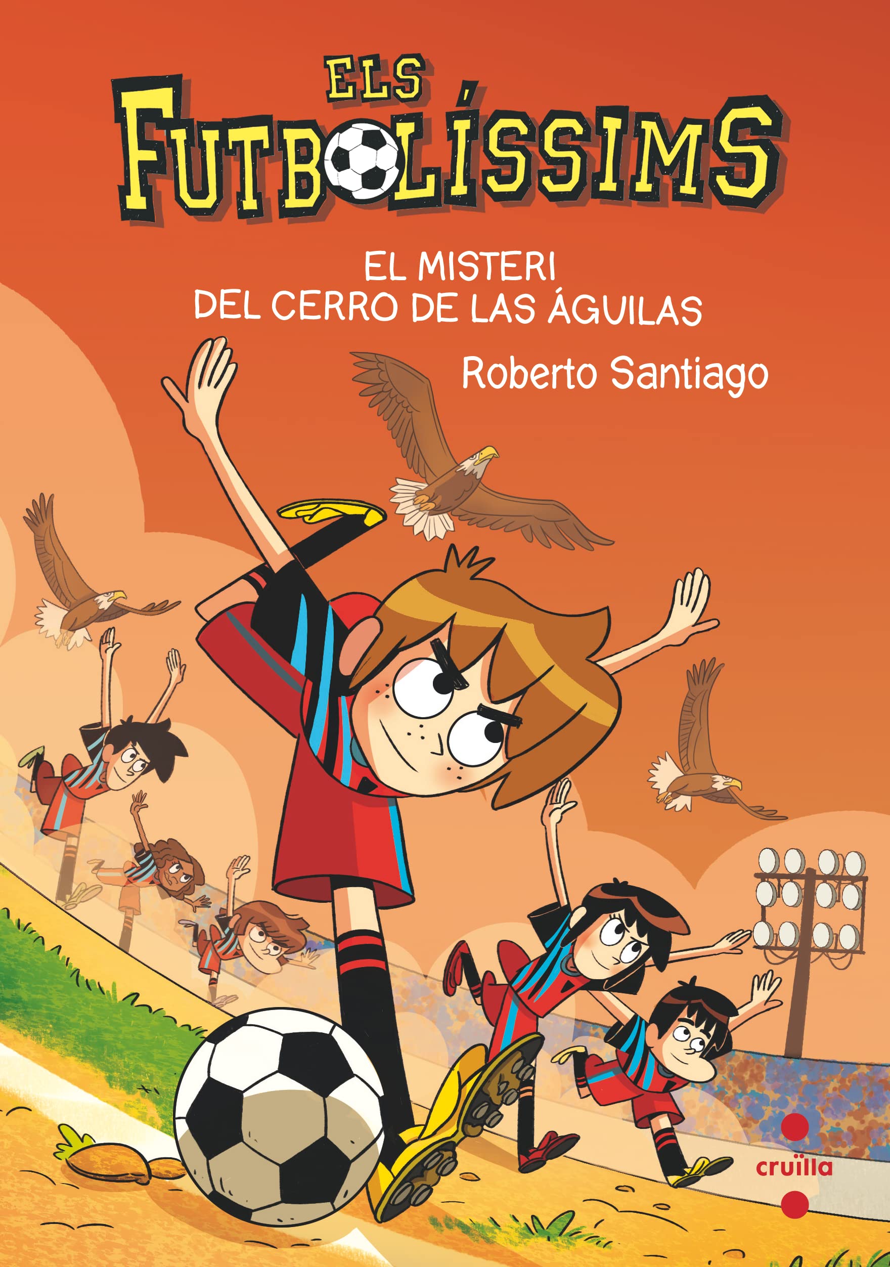 Libro: Els Futbolíssims 21: El misteri del Cerro de las Águilas