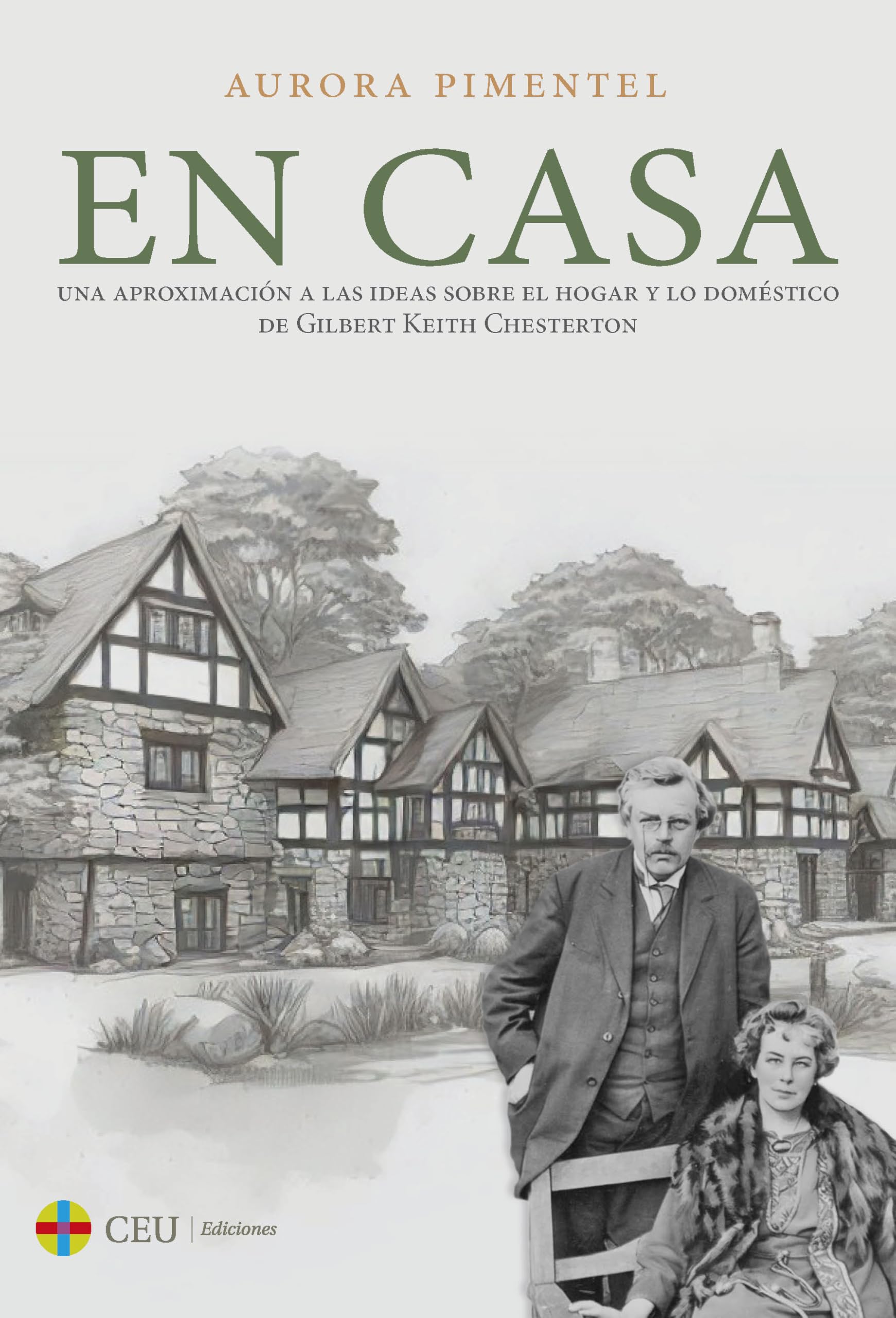 En casa. Una aproximación a las ideas sobre el hogar y lo doméstico de Gilbert Keith Chesterton: 4 (Familia y Vida)