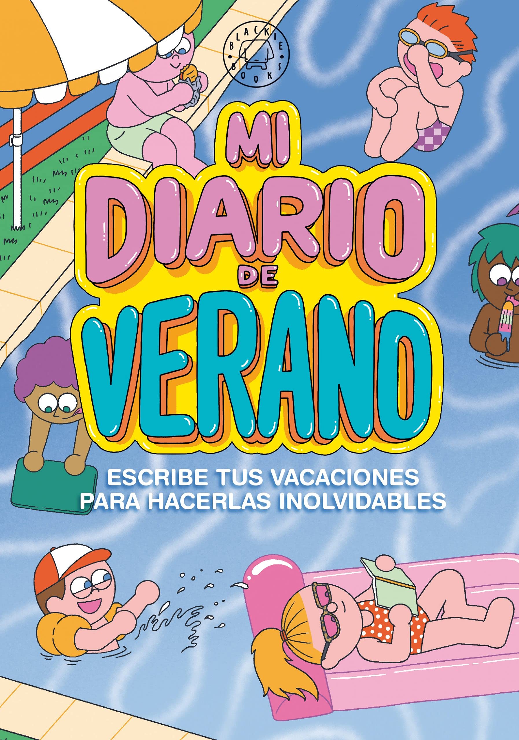 Mi diario de verano vol.2: Escribe tus vacaciones para hacerlas inolvidables (BLACKIE BOOKS)
