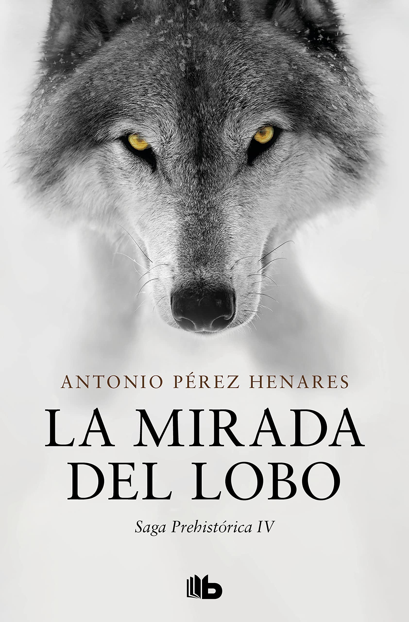 Libro: La mirada del lobo (Saga Prehistórica 4)