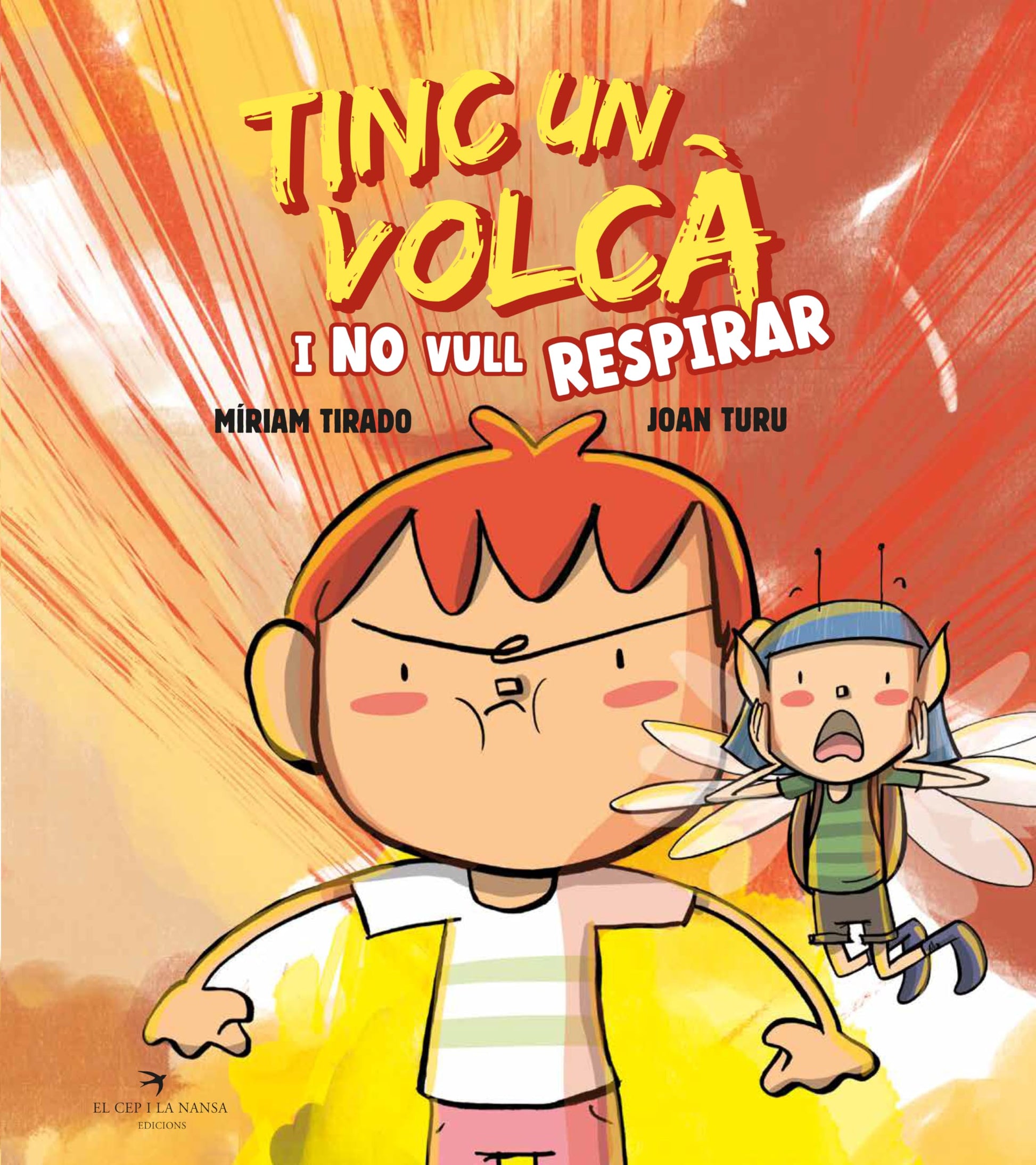 Libro: Tinc un volcà i no vull respirar tapa dura. La segona part del best seller Tinc un volcà, un conte sobre la respiració conscient i la gestió d'emocions. Míriam Tirado. + 4 anys (Caleta)