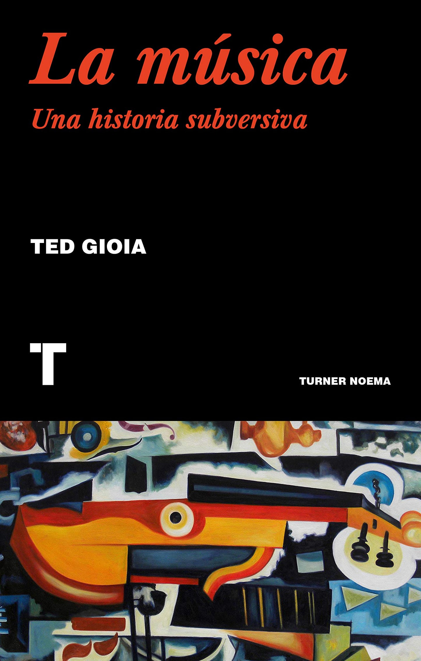 Libro: La música: Una historia subversiva (Noema)