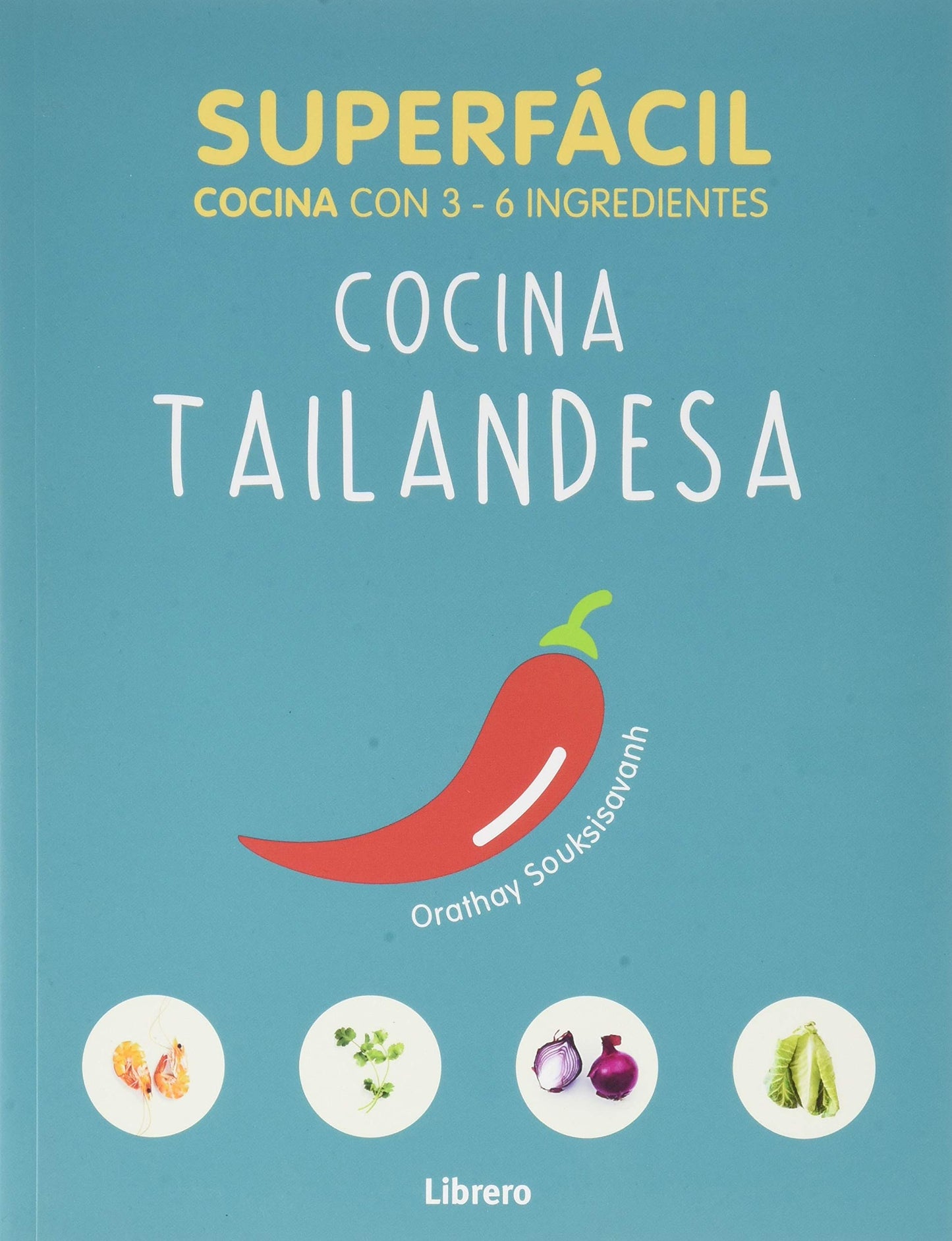 Libro: SUPERFACIL COCINA TAILANDESA: 3 A 6 INGREDIENTES