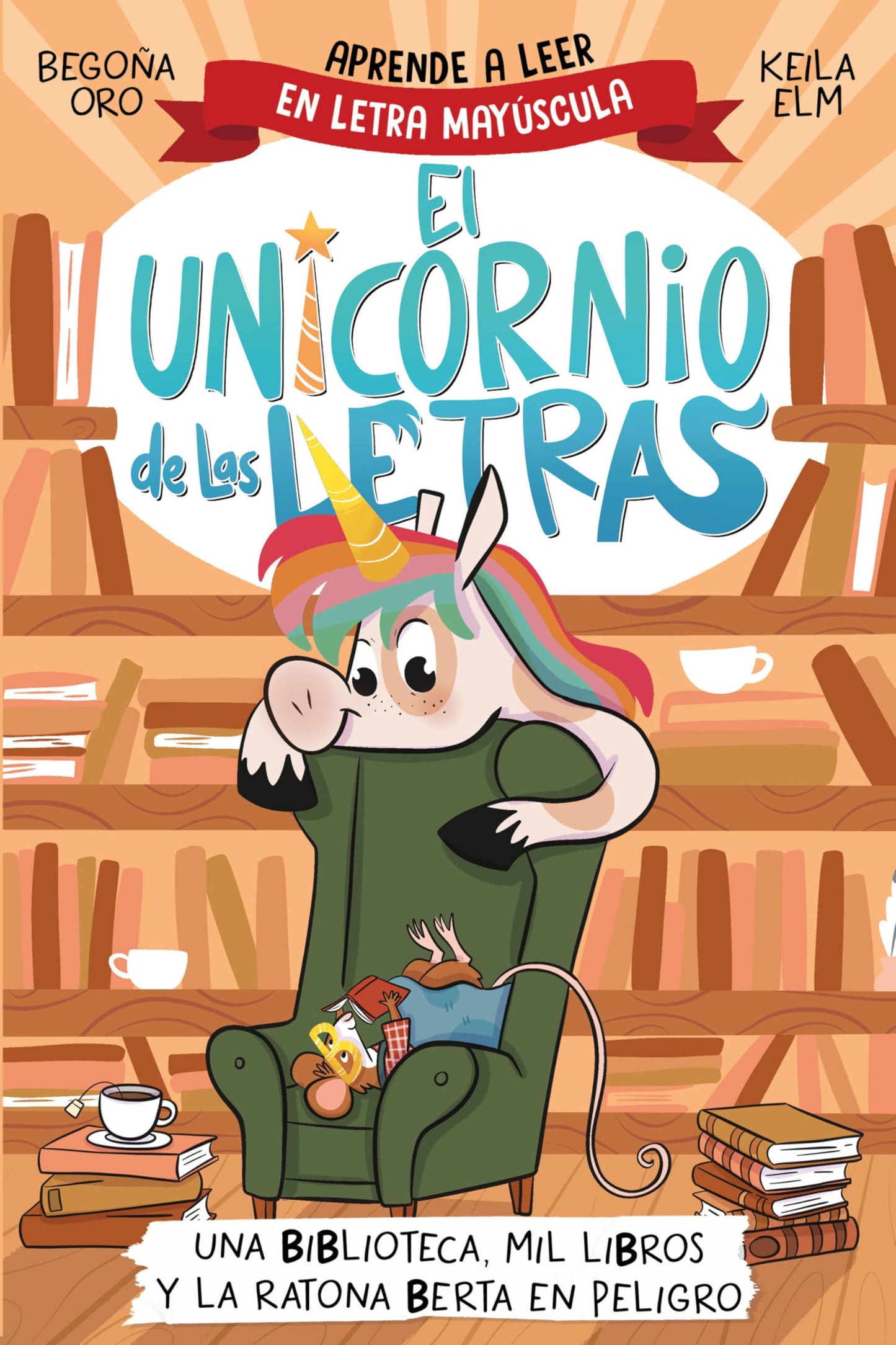 Libro: El unicornio de las letras 3 - Una biblioteca, mil libros y la ratona Berta en peligro: Aprende a leer con MAYÚSCULAS (a partir de 5 años) (Primeras lecturas)