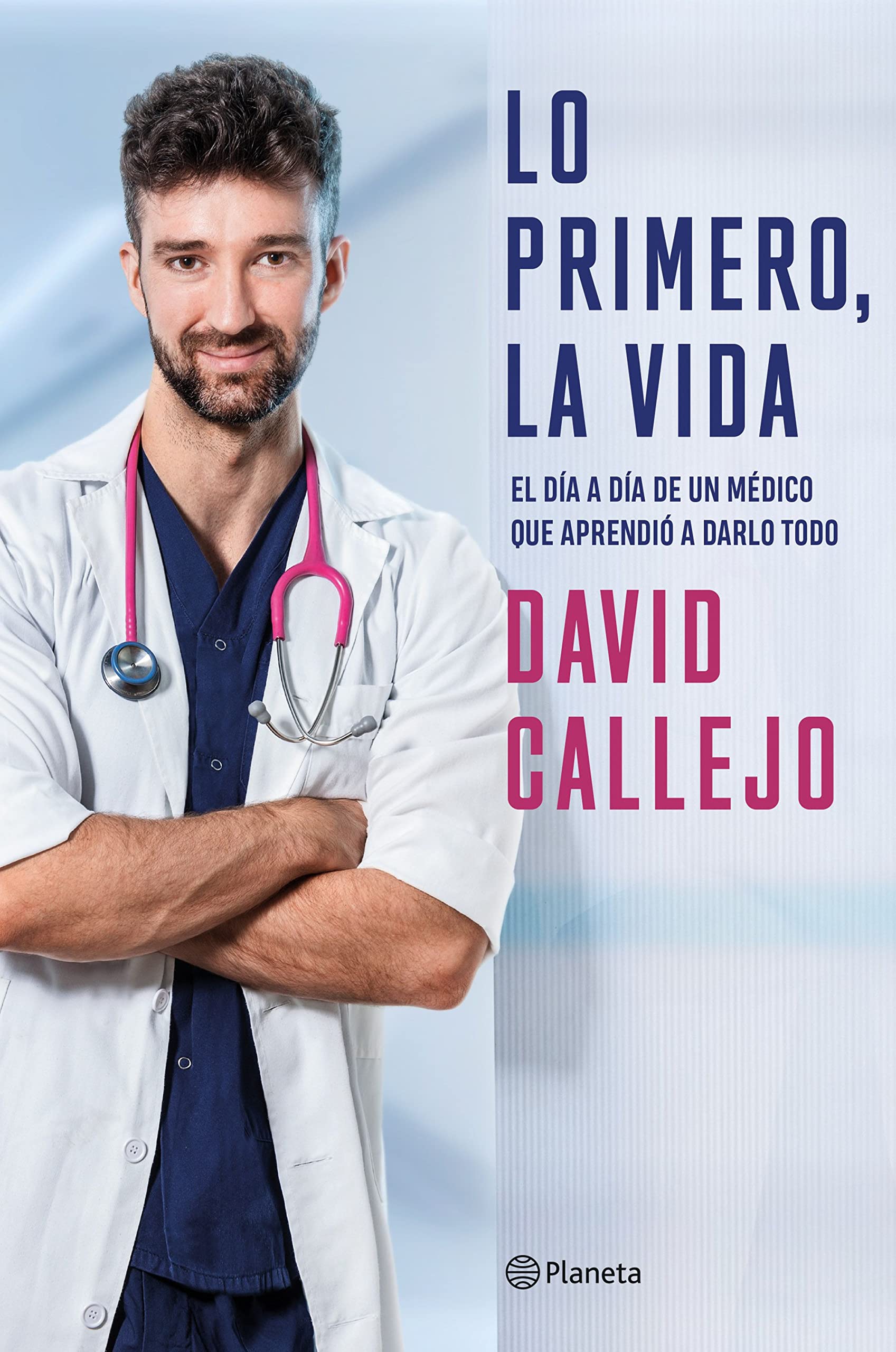 Libro: Lo primero, la vida: El día a día de un médico que aprendió a darlo todo