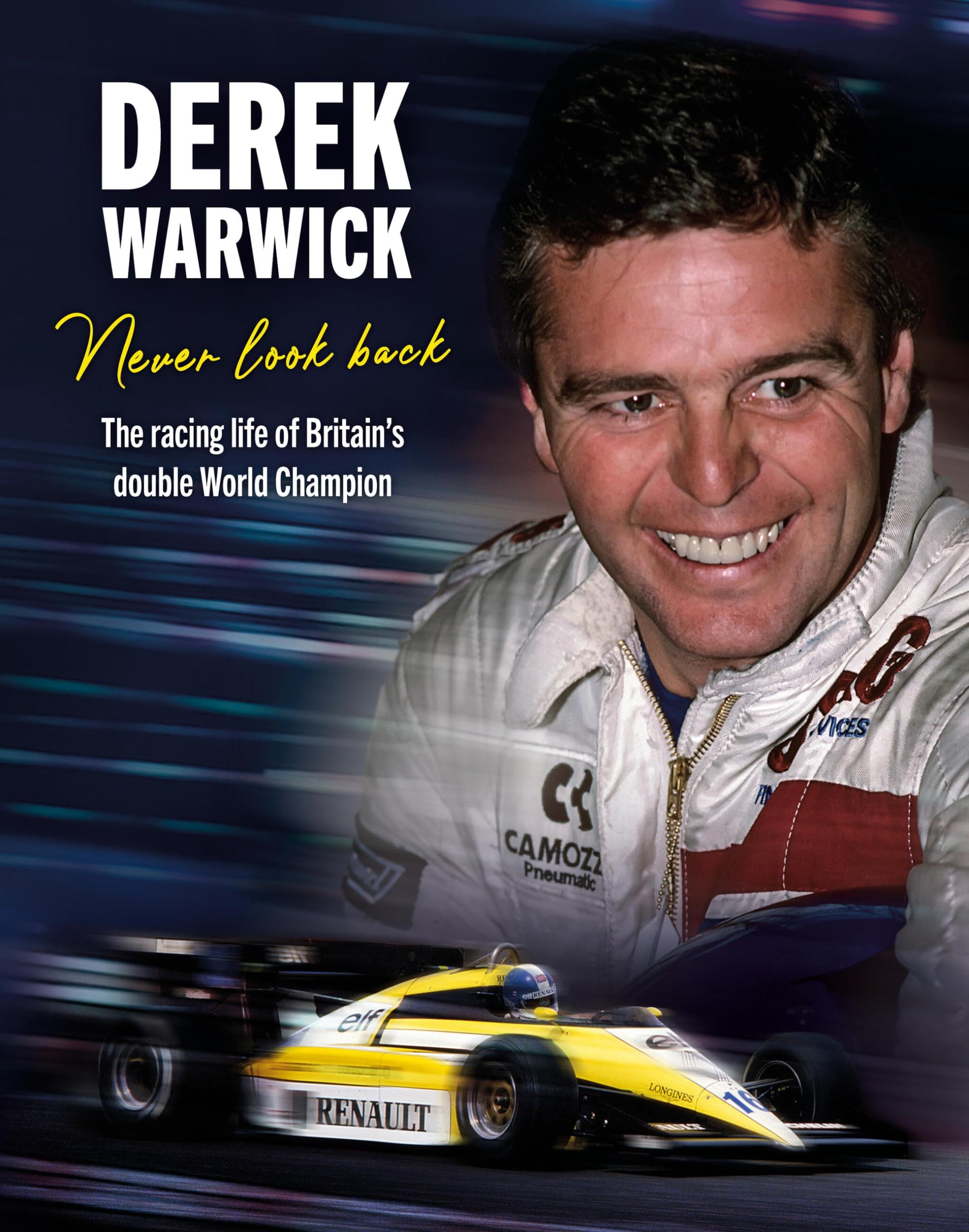 Libro: Derek Warwick: Never look back: The racing life of Britain's double World Champion