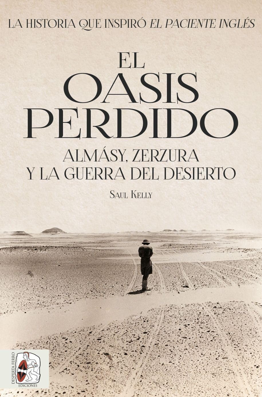 Libro: El oasis perdido: Almásy, Zerzura y la guerra del desierto: 5 (Segunda Guerra Mundial)