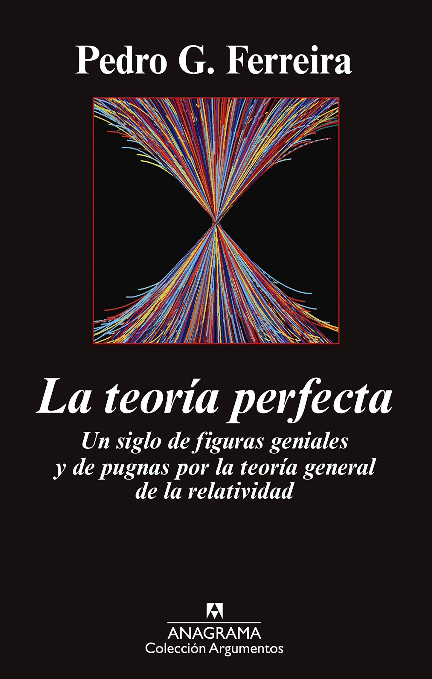 Libro: La teoría perfecta: Un siglo de figuras geniales y de pugnas por la teoría general de la relatividad: 475 (Argumentos)