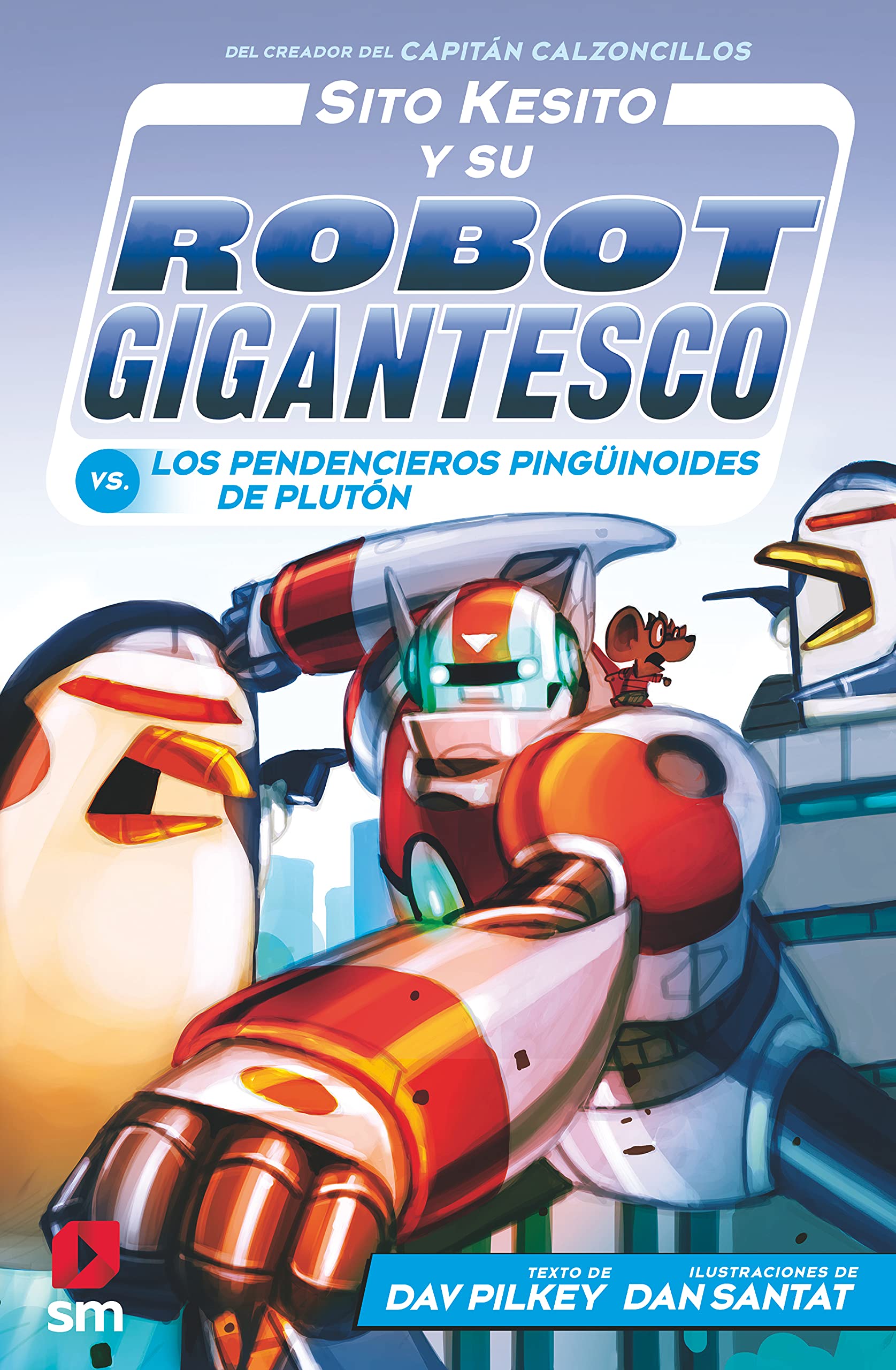 Libro: Sito Kesito y su robot gigantesco contra los pendencieros pingüinoides de Plutón